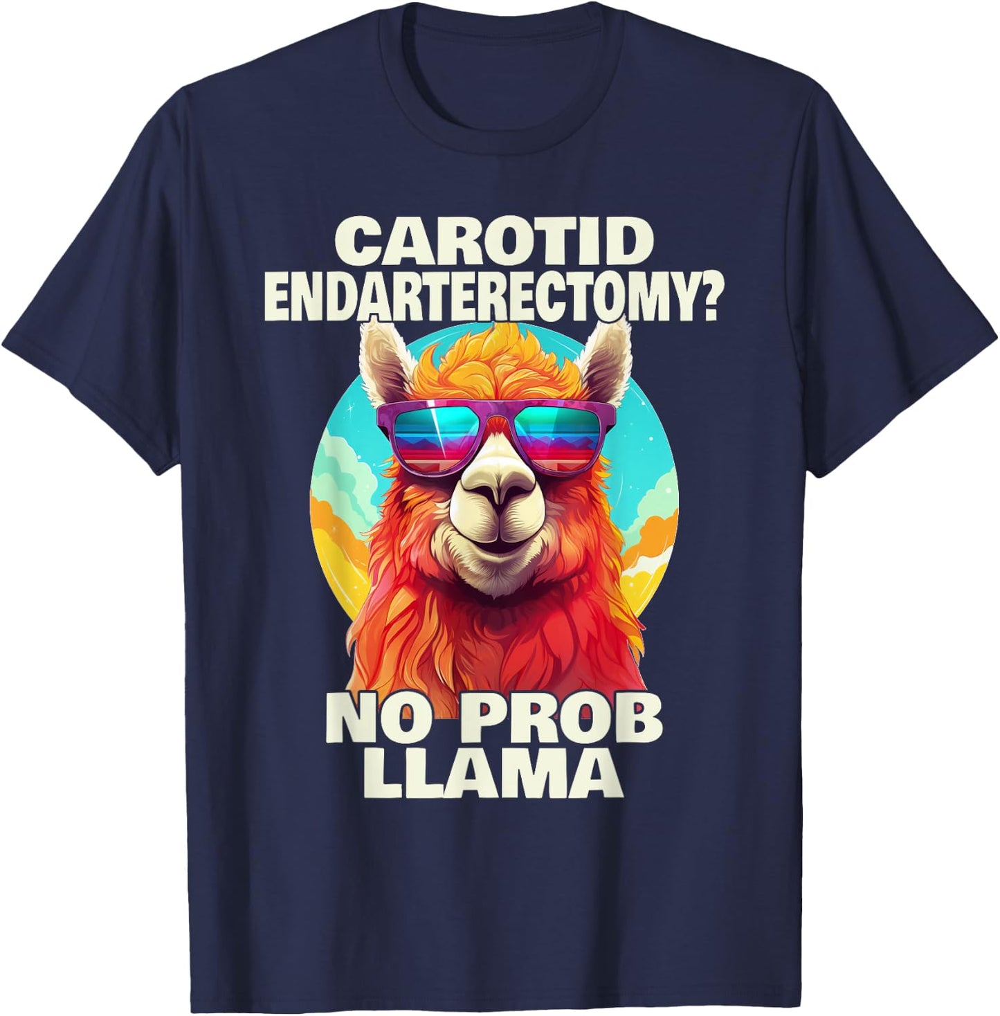Carotid Endarterectomy No Probllama Funny Surgery Recovery T-Shirt - T-Shirt | Navy