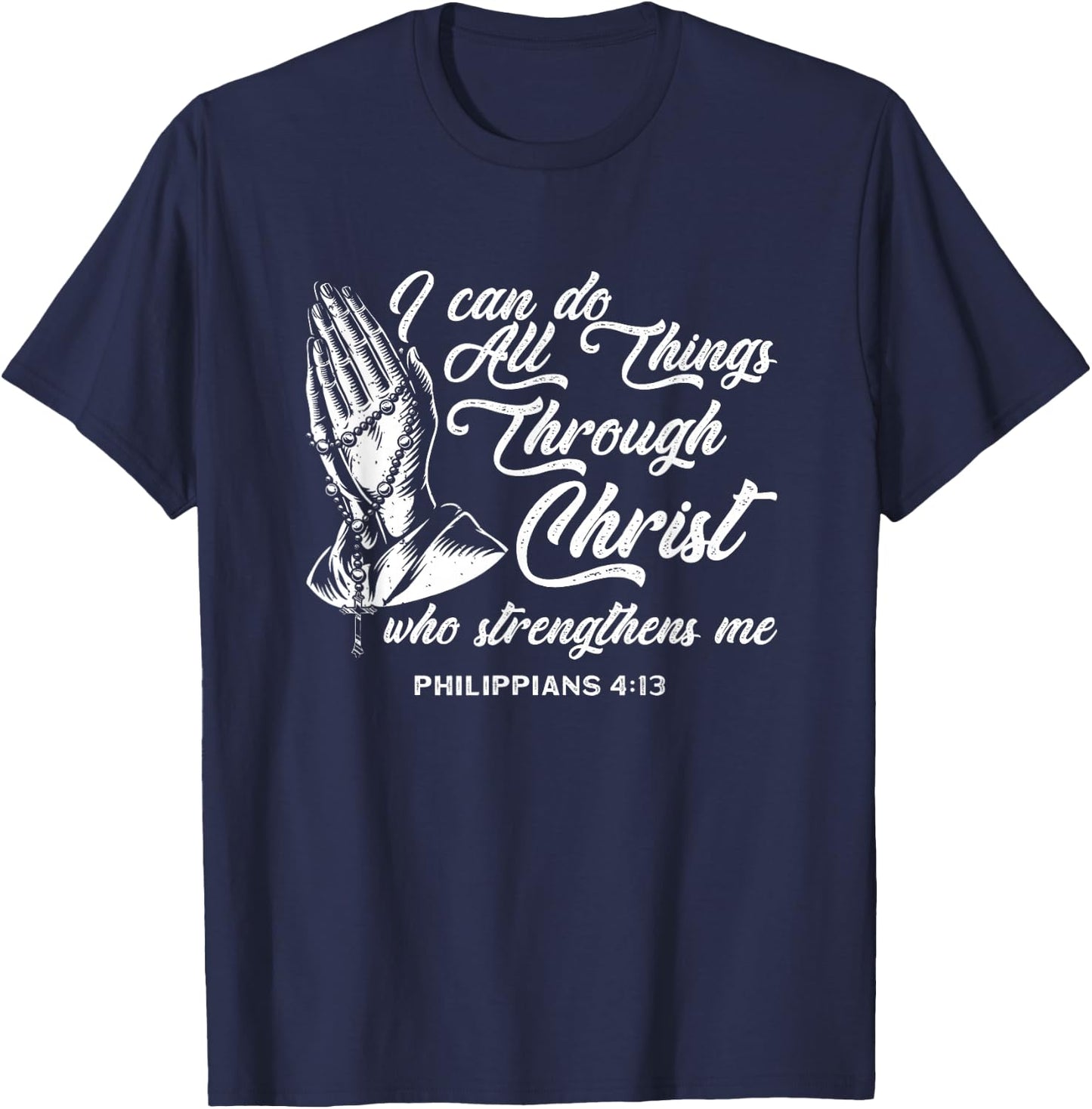 Can Do All Things Through Christ Who Strengthens Me T-Shirt - T-Shirt | Navy