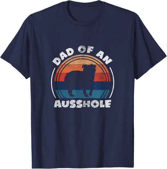Aussie Dad of An Ausshole Australian Shepherd Owner Vintage T-Shirt - T-Shirt | Navy