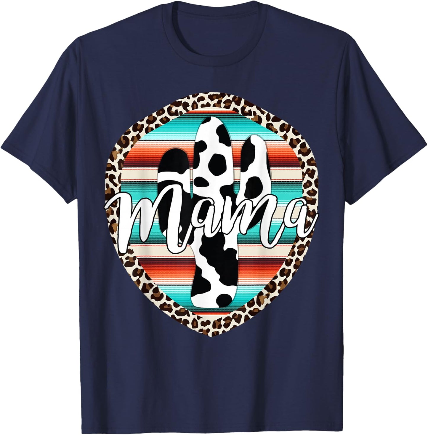Western Mom Serape cow Cactus Leopard Cowgirl Rodeo Mama T-Shirt - T-Shirt | Navy
