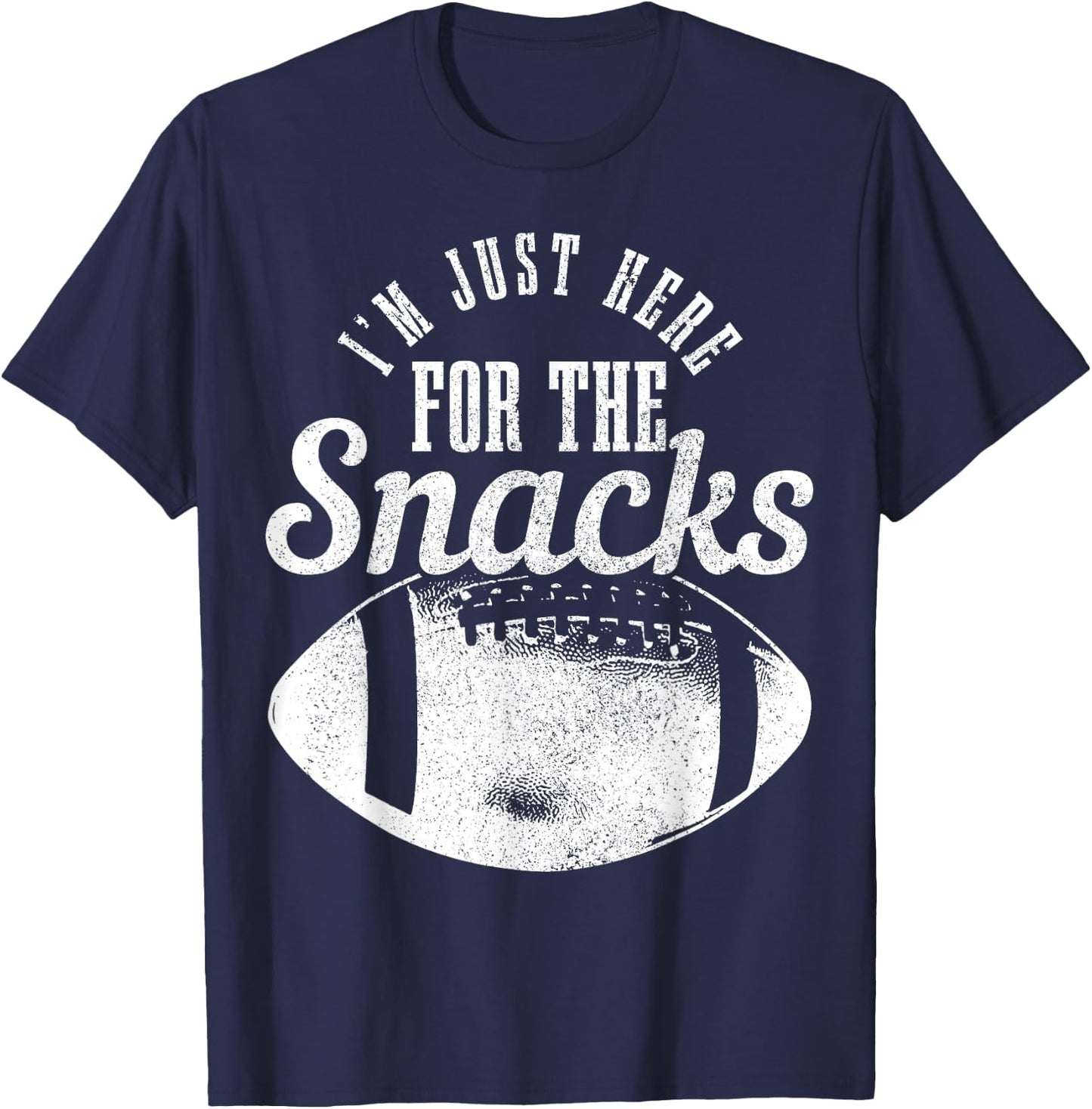 I'm Just Here For The Snacks Funny Football Fan Game Day T-Shirt - T-Shirt | Navy