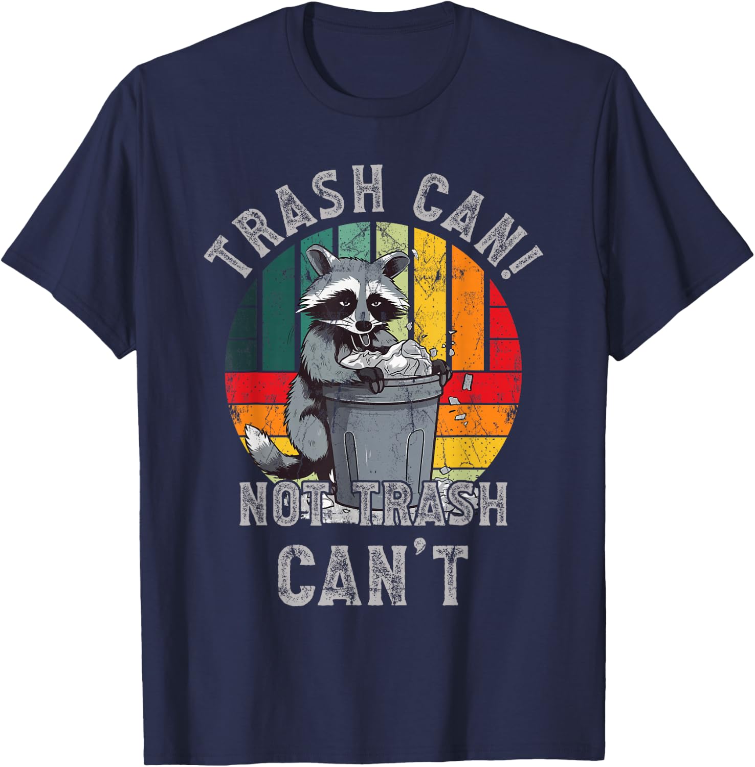Trash Vintage Talker Raccoon Trash Can Not Trash Can't T-Shirt - T-Shirt | Navy