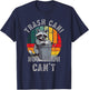 Trash Vintage Talker Raccoon Trash Can Not Trash Can't T-Shirt - T-Shirt | Navy