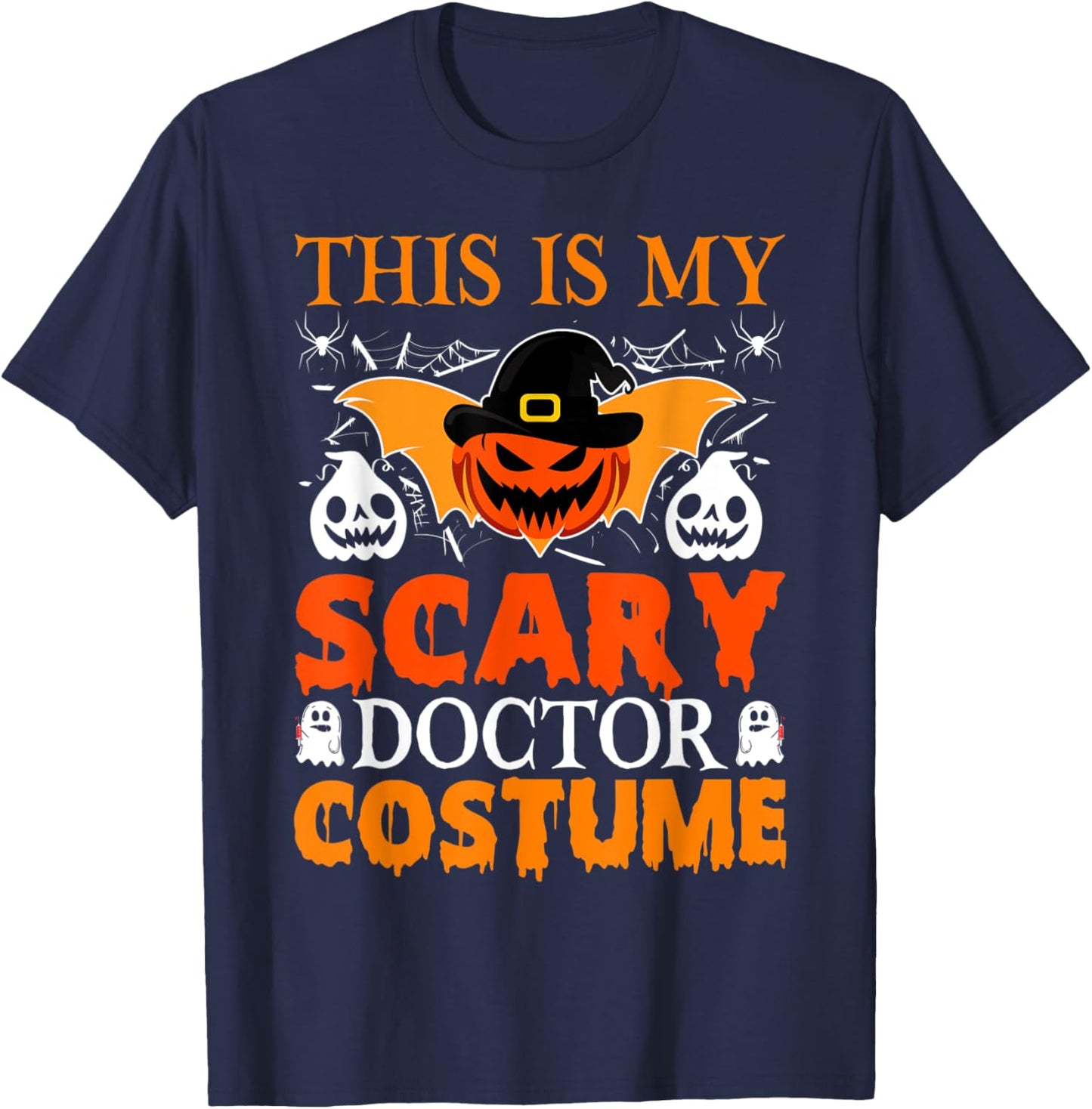 This Is My Scary Doctor Costume, Halloween Scary Doctor T-Shirt - T-Shirt | Navy