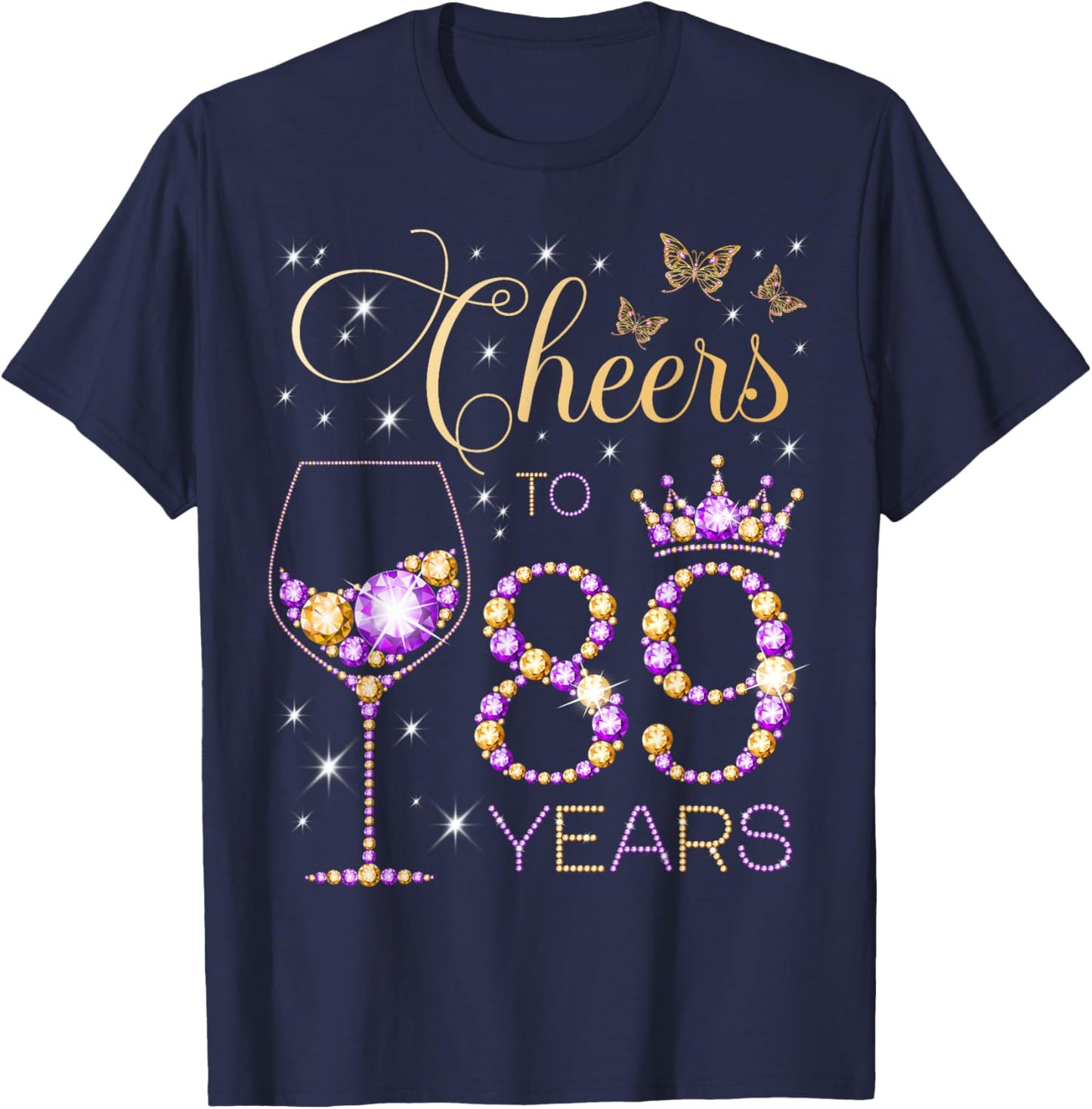 Cheers to 89 Years Old 89th Birthday Party Women 89th Bday T-Shirt - T-Shirt | Navy