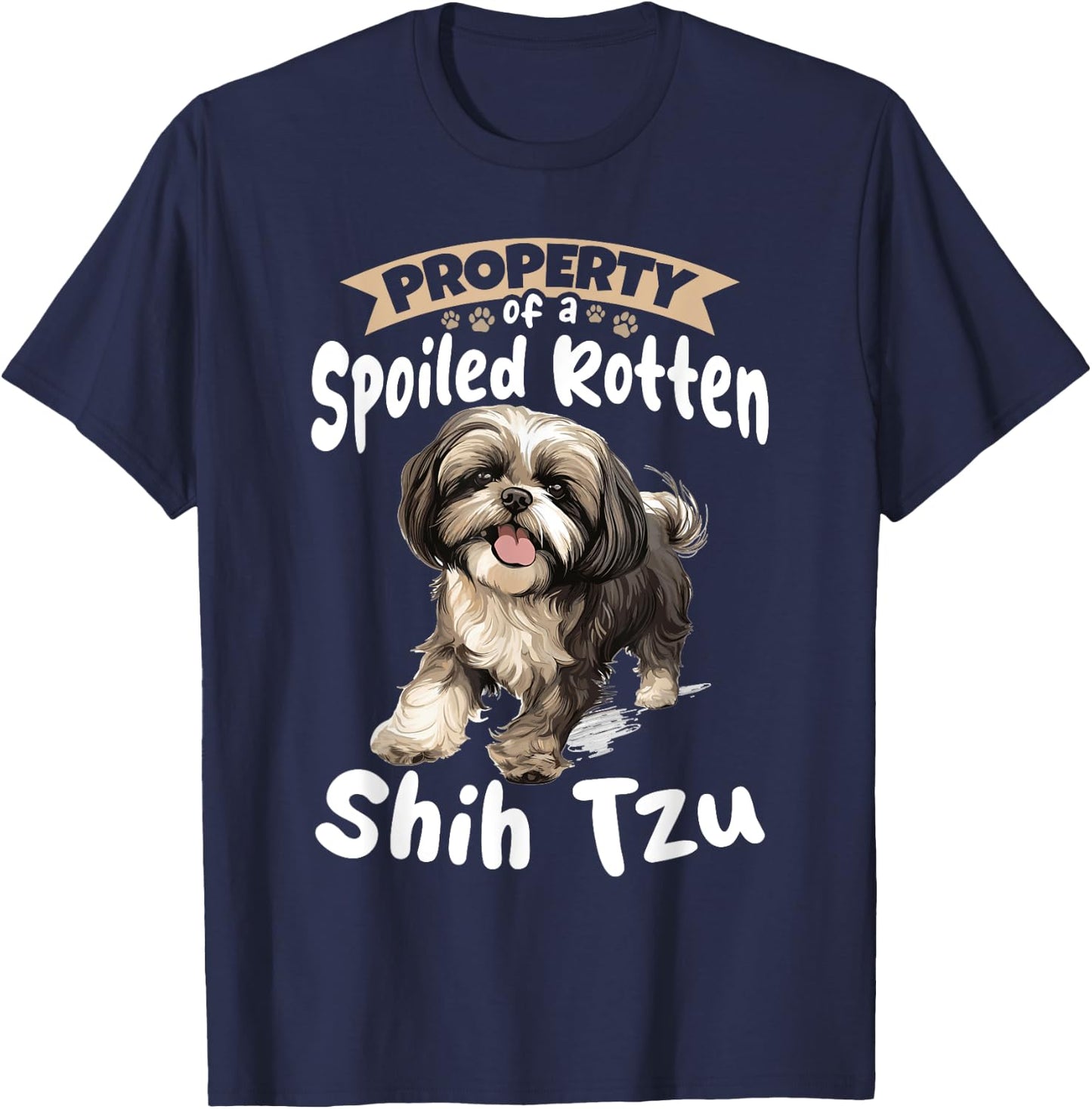 Shih Tzu Hsi Shih dog Pet Dog Breed Property of a spoiled T-Shirt - T-Shirt | Navy