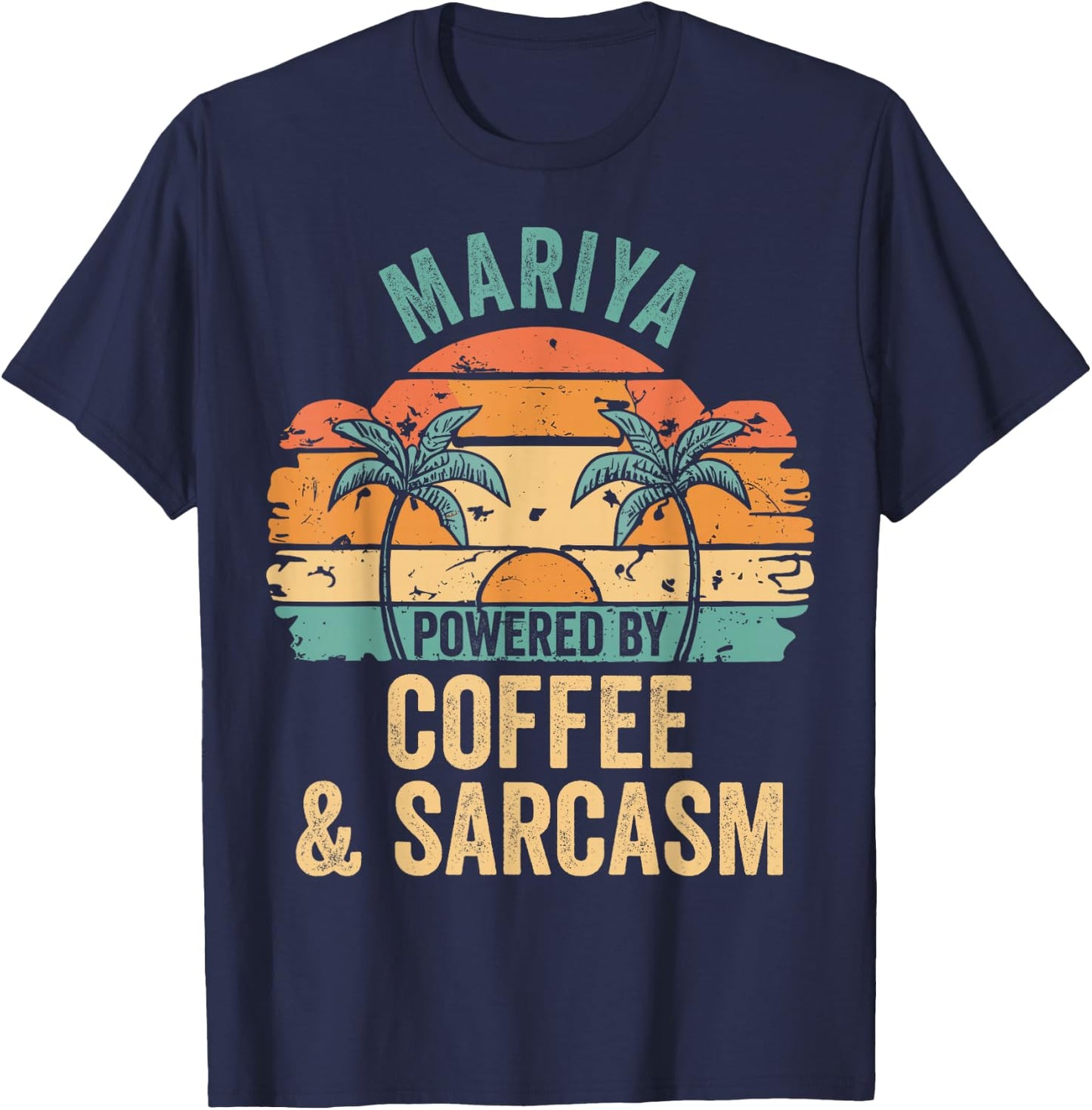MARIYA Powered By Coffee Sarcasm Retro MARIYA Name T-Shirt - T-Shirt | Navy