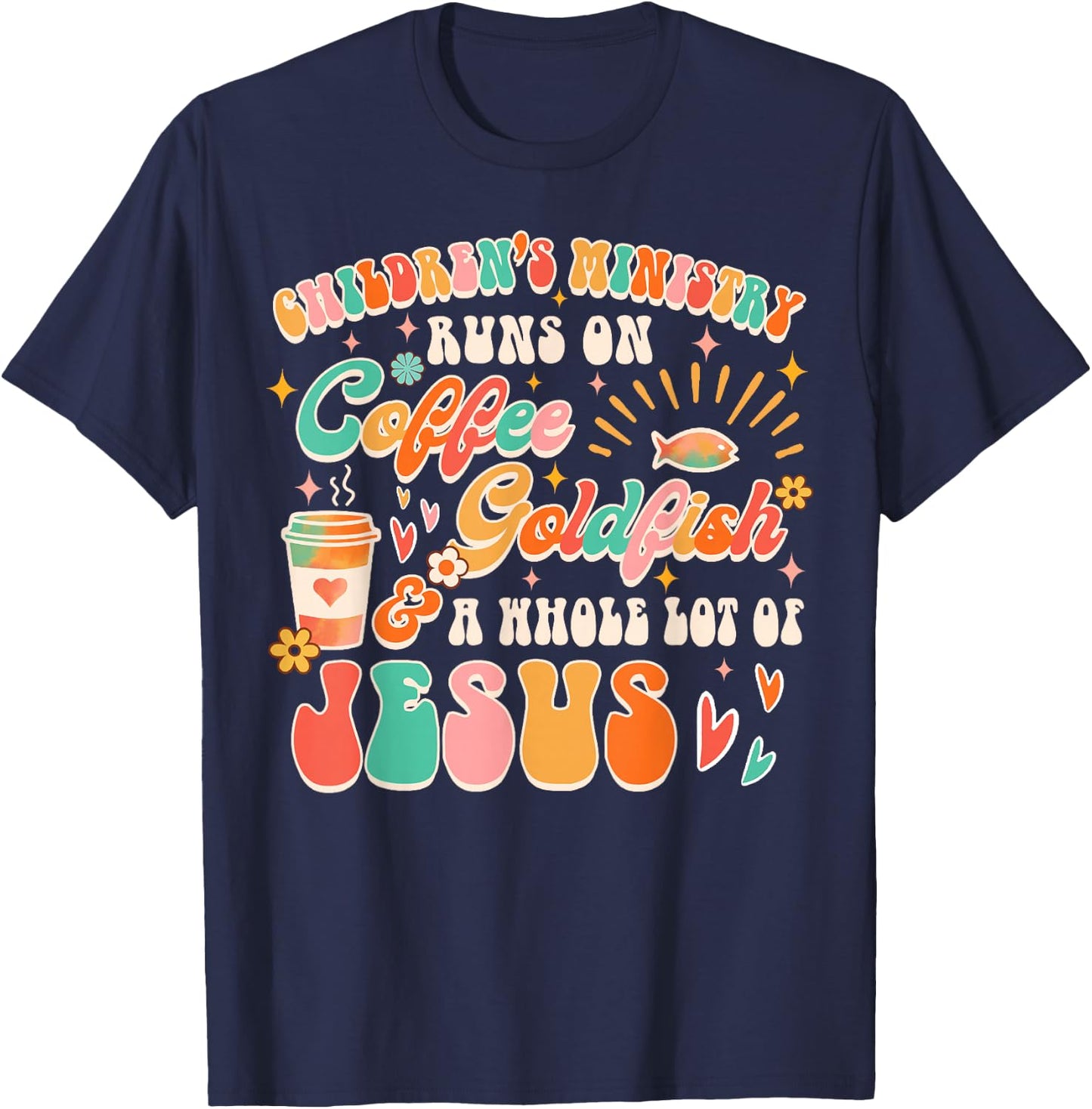 Children's Ministry Runs On Coffee & A Whole Lot Of Jesus T-Shirt - T-Shirt | Navy