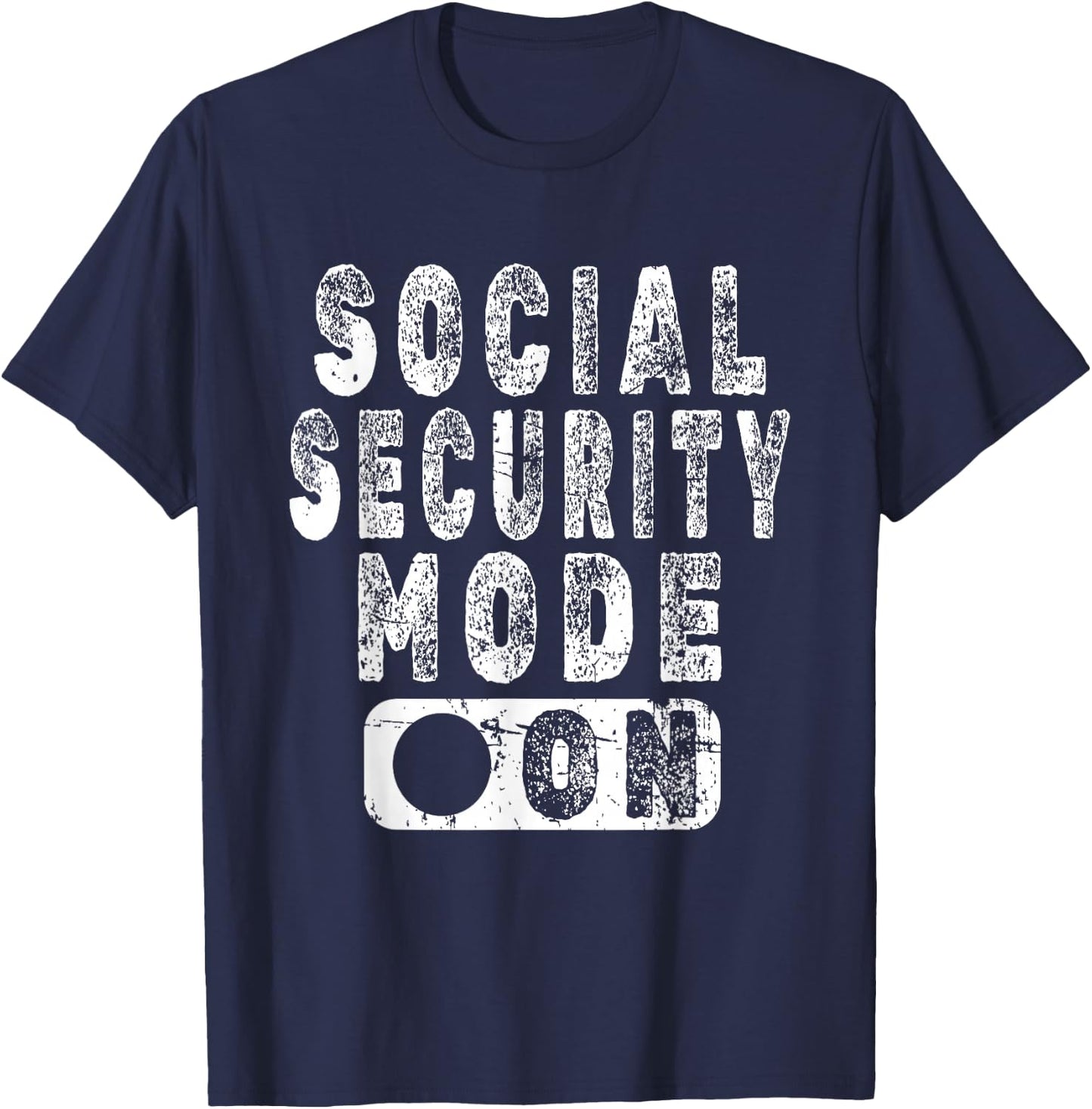 Social Security Mode On - Funny Senior Citizen Retirement T-Shirt - T-Shirt | Navy