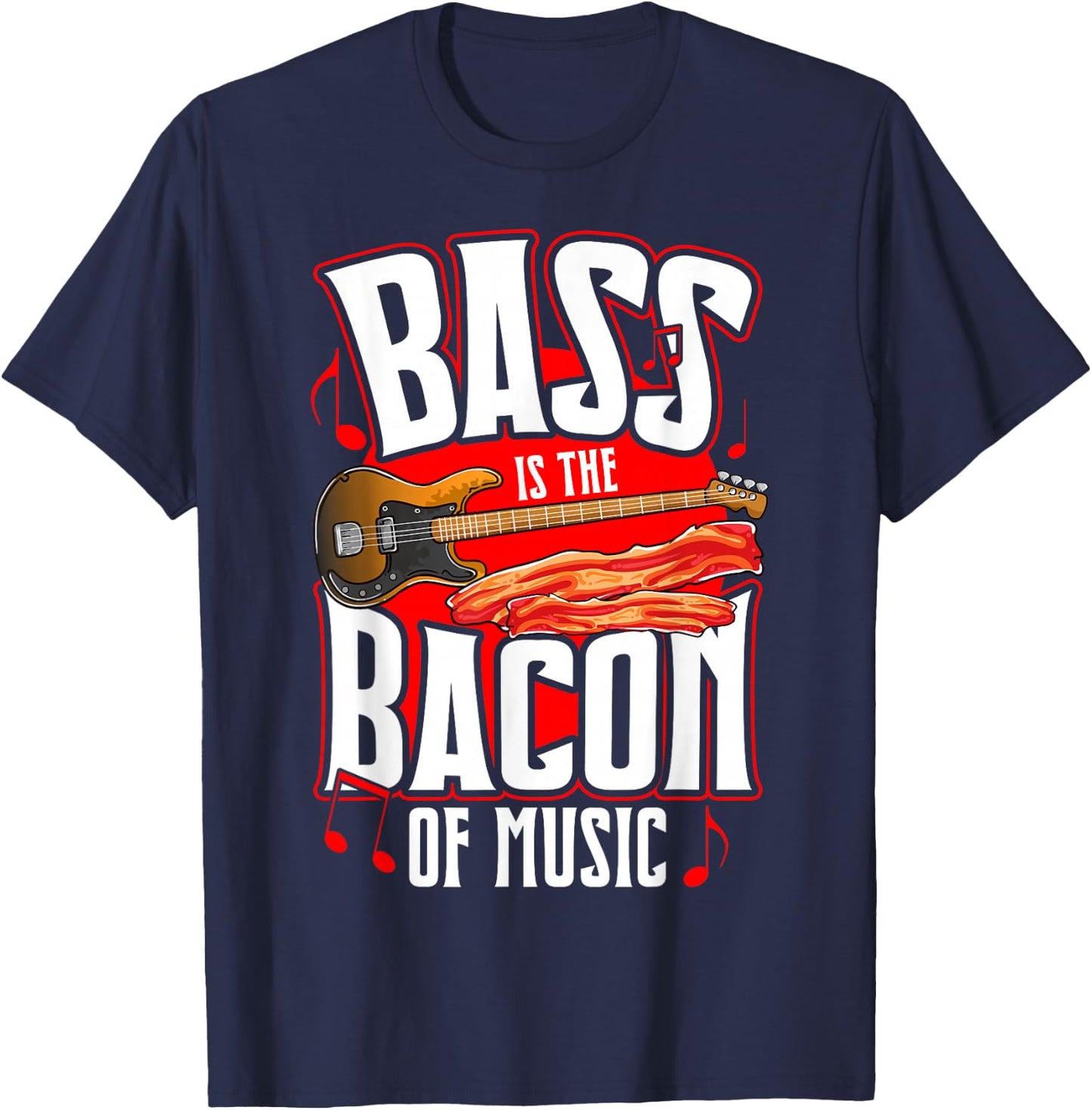 Bass Is the Bacon of Music Bacon Lover Bass Guitar Player T-Shirt - T-Shirt | Navy