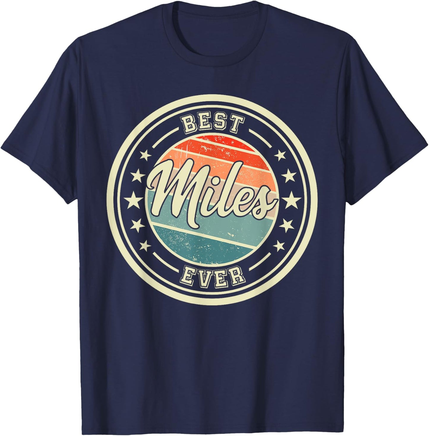 Best Miles Ever funny saying first name Miles T-Shirt - T-Shirt | Navy
