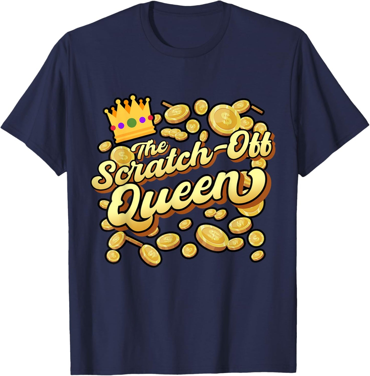 Scratcher Queen, Lucky Lottery Scratch-off Winner T-Shirt - T-Shirt | Navy