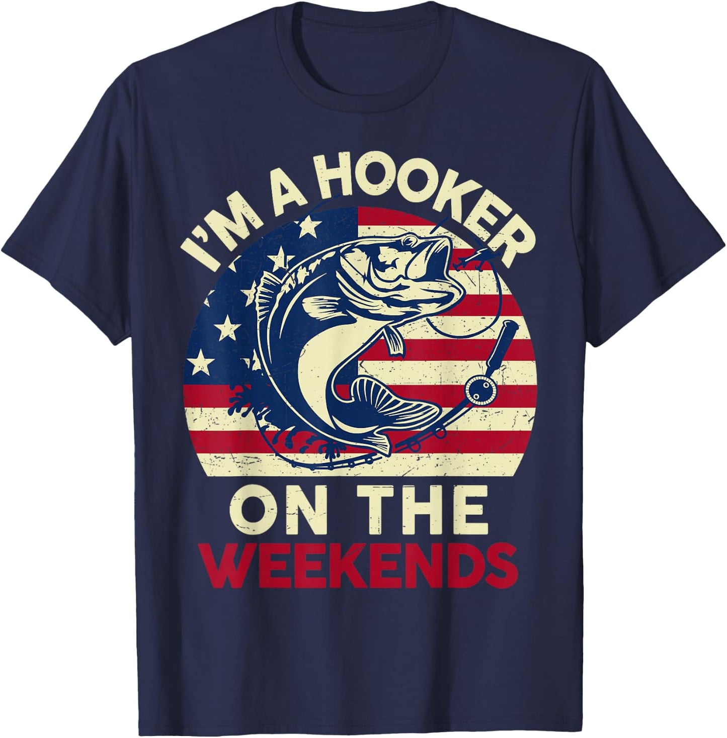 I'm Hooker On The Weekends Funny Dirty Bass Dad Fishing T-Shirt - T-Shirt | Navy