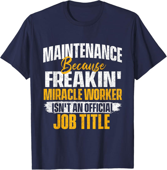 Miracle Worker Isn't A Job Title - Maintenance Worker Tech T-Shirt - T-Shirt | Navy