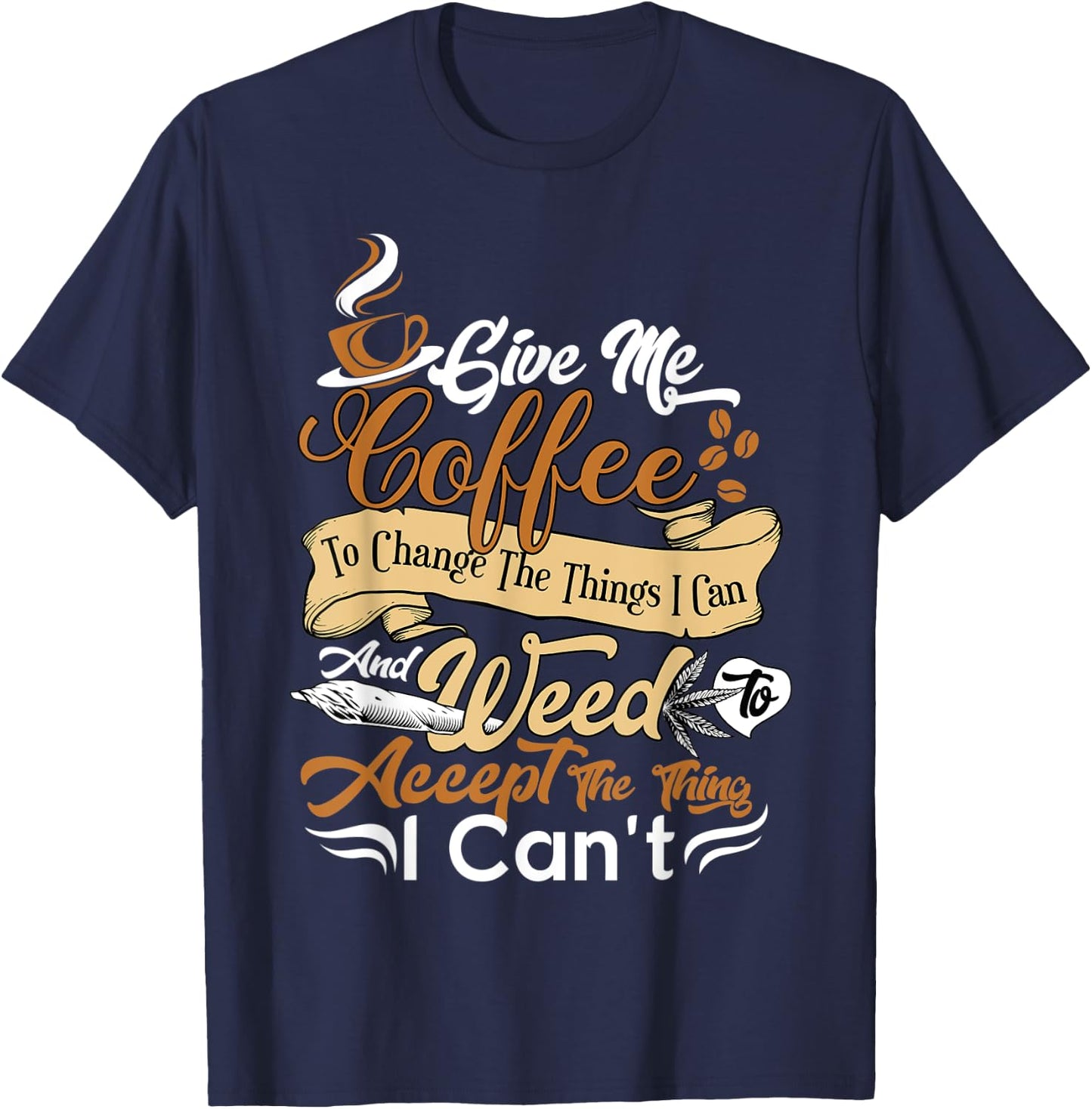 Funny Sarcastic Saying Coffee And Weed Cannabis Prayer T-Shirt - T-Shirt | Navy
