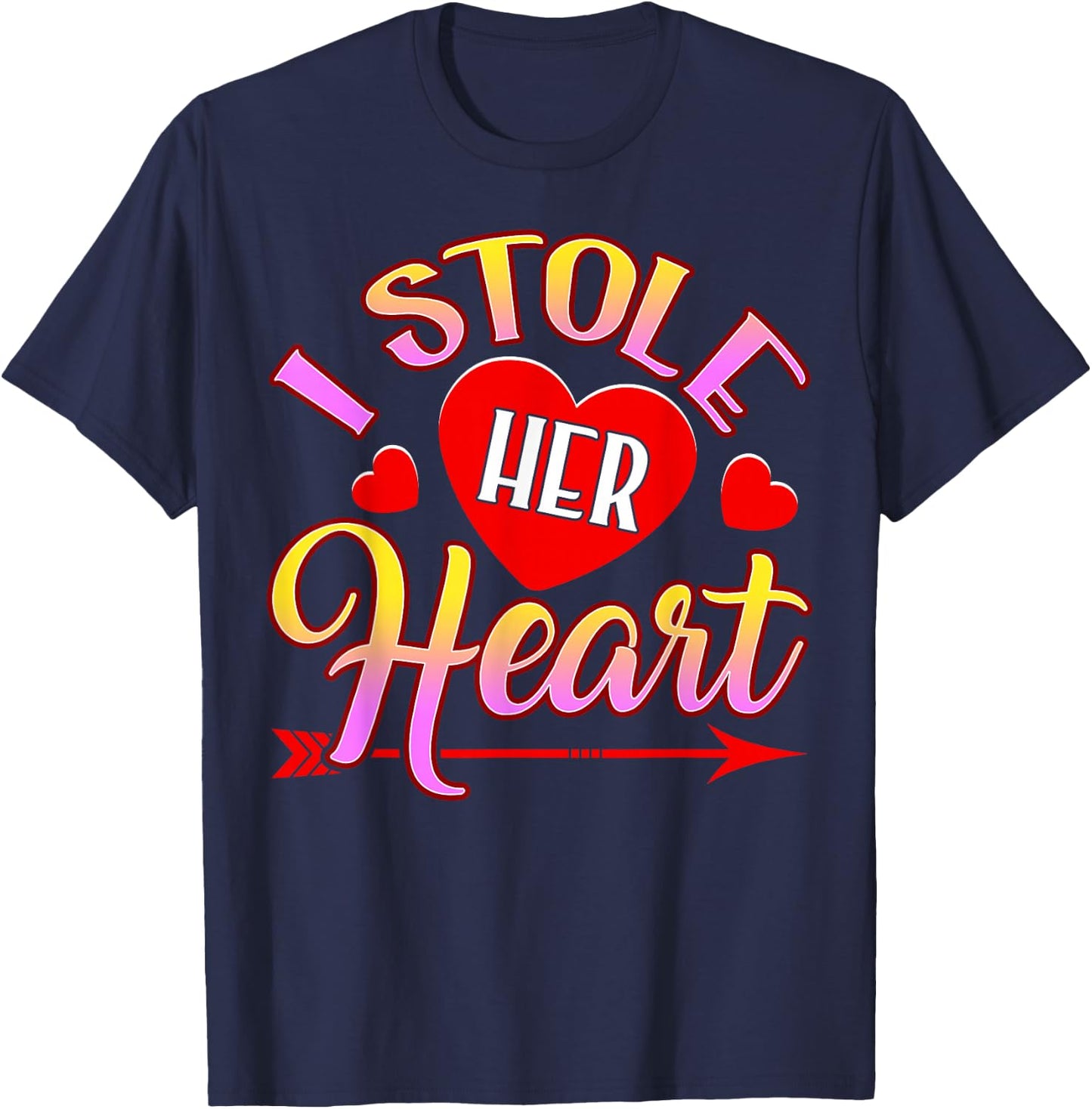 I Stole Her Heart, So I'm Stealing His Last Name T-Shirt - T-Shirt | Navy