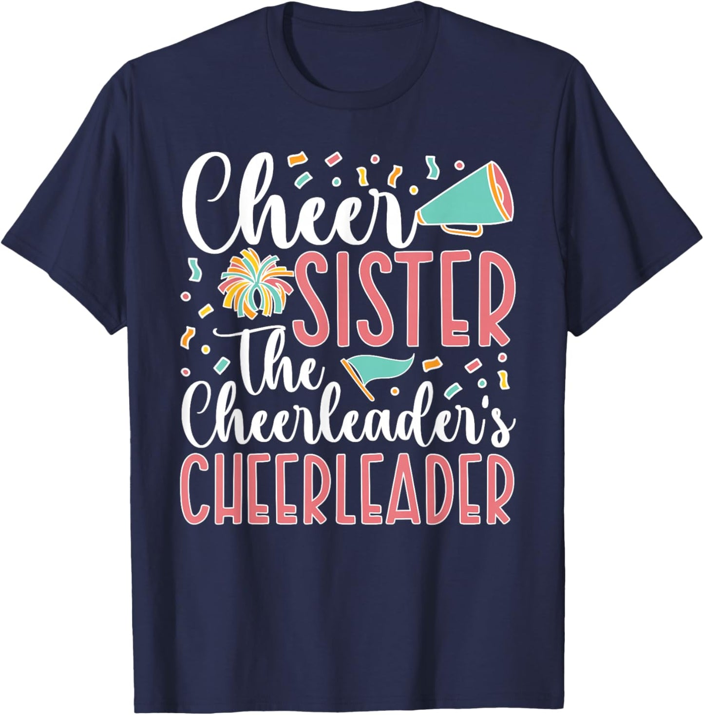 Cheer Sister The Cheerleader's Cheerleader Sister T-Shirt - T-Shirt | Navy