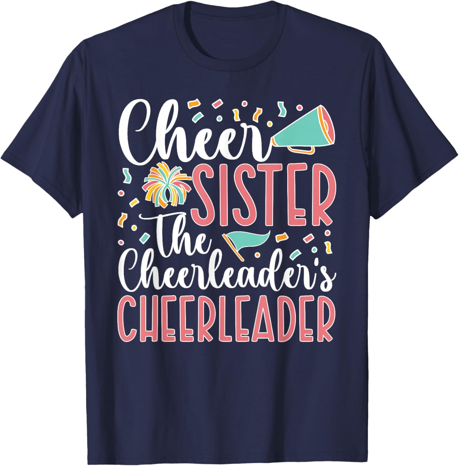Cheer Sister The Cheerleader's Cheerleader Sister T-Shirt - T-Shirt | Navy
