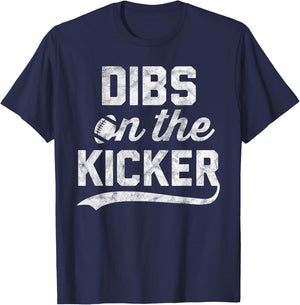 Dibs on The Kicker Gameday Sport Fan Girlfriend Football T-Shirt - T-Shirt | Navy