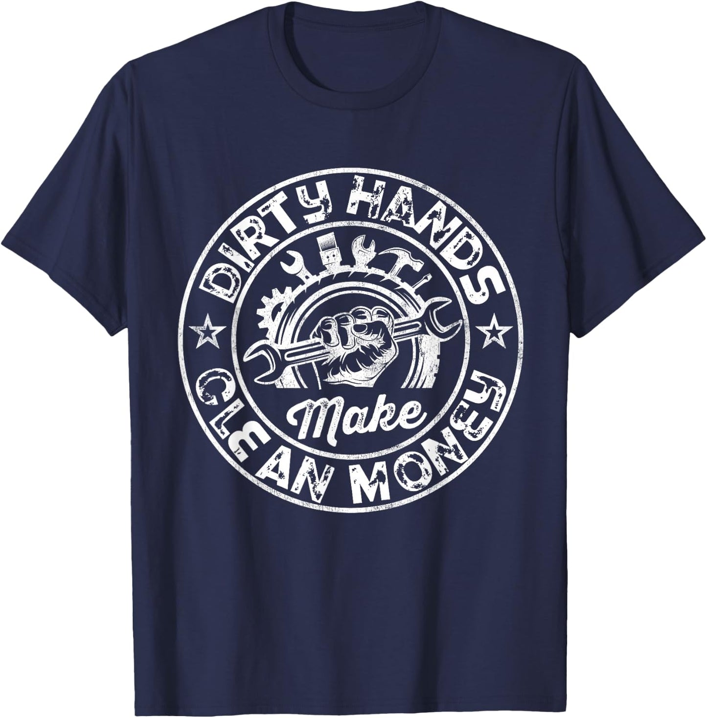 My Hands May Be Dirty But My Money Is Clean Mechanic Repair T-Shirt - T-Shirt | Navy