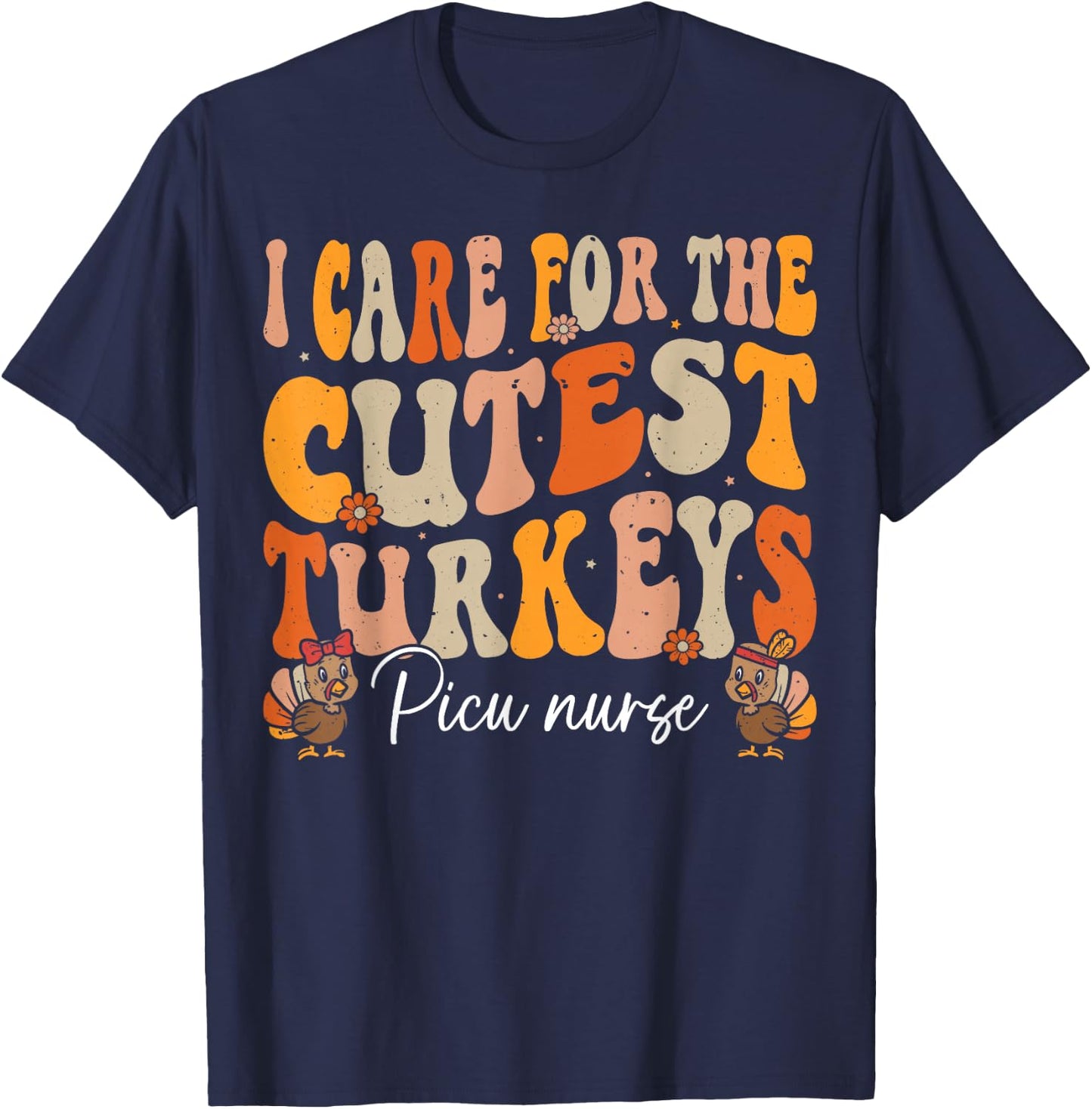 PICU Nurse Thanksgiving Cutest Turkeys Retro Fall Nurse T-Shirt - T-Shirt | Navy