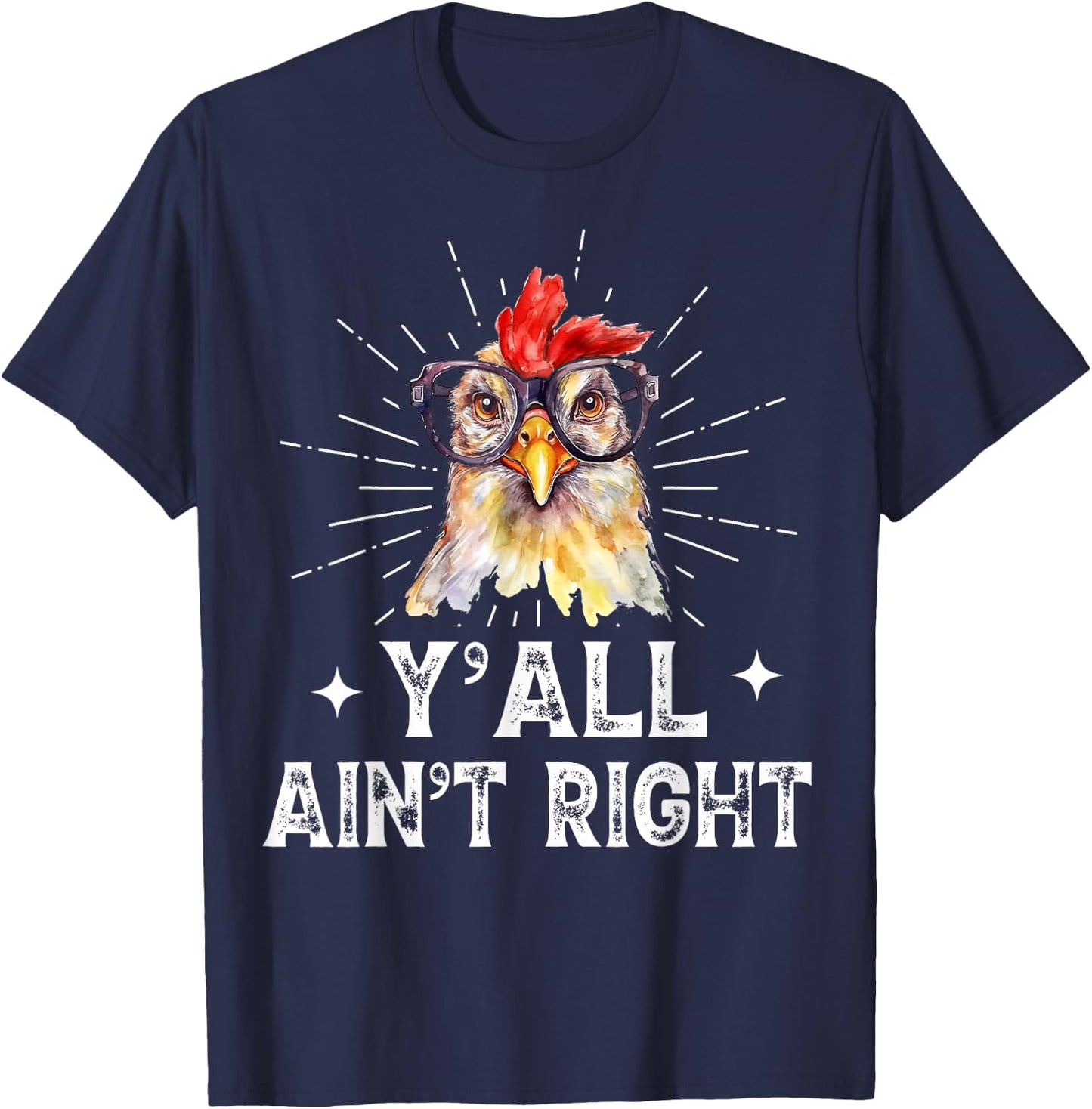 Funny Chicken Lady Y'all Ain't Right Chicken Lover Women Mom T-Shirt - T-Shirt | Navy