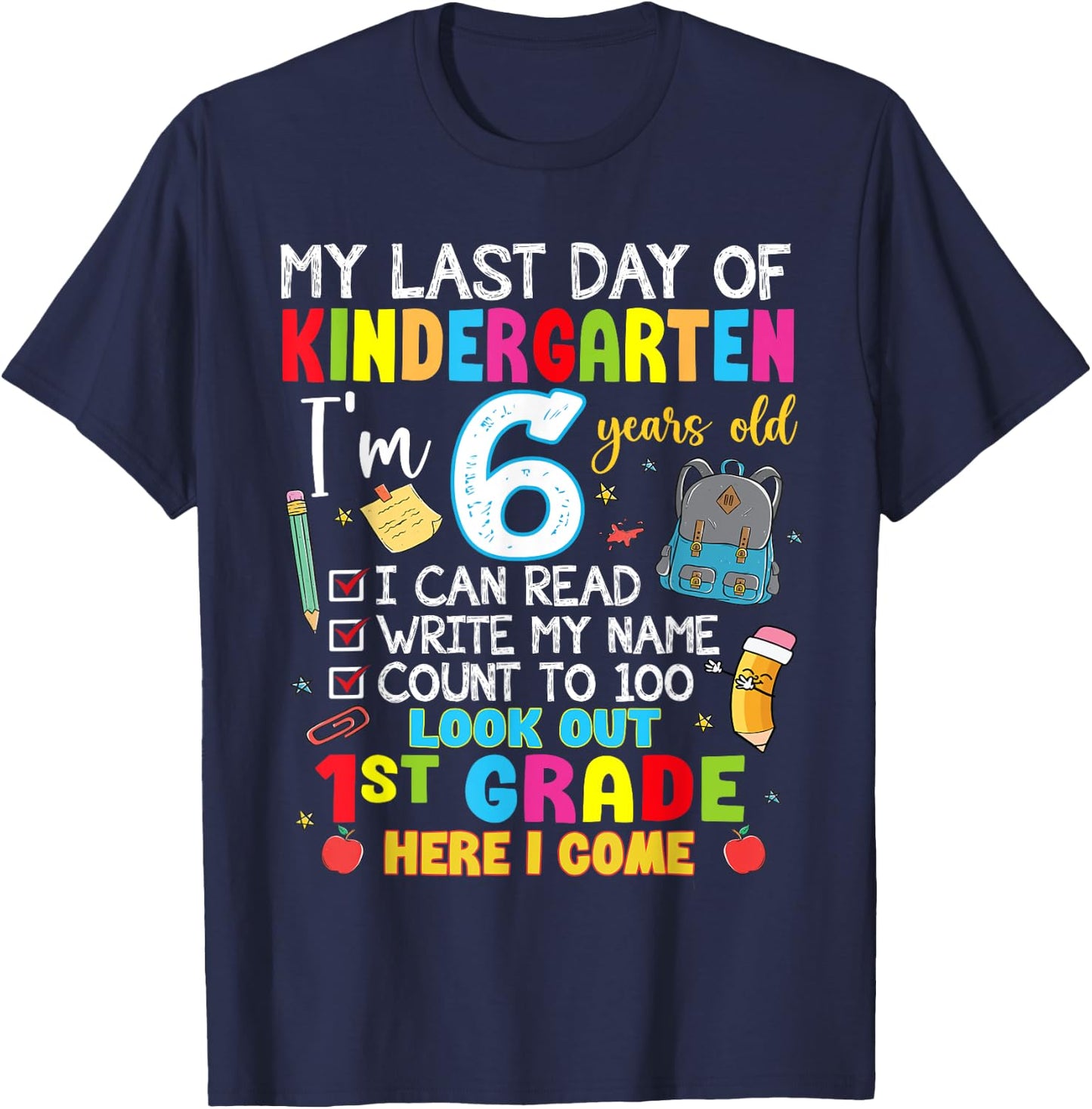 My Last Day Of Kindergarten 1st Grade Here I Come Graduation T-Shirt - T-Shirt | Navy