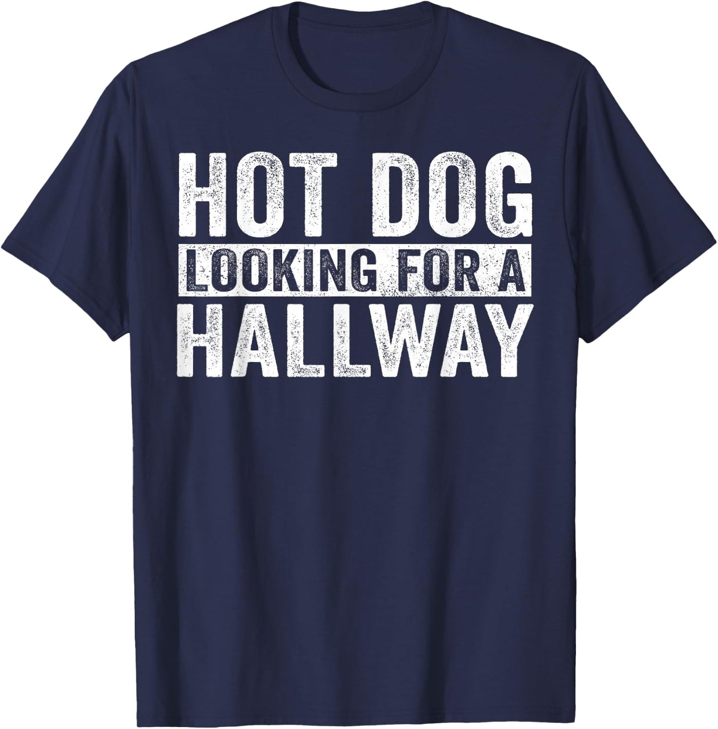 Hot Dog Looking For A Hallway T-Shirt - T-Shirt | Navy
