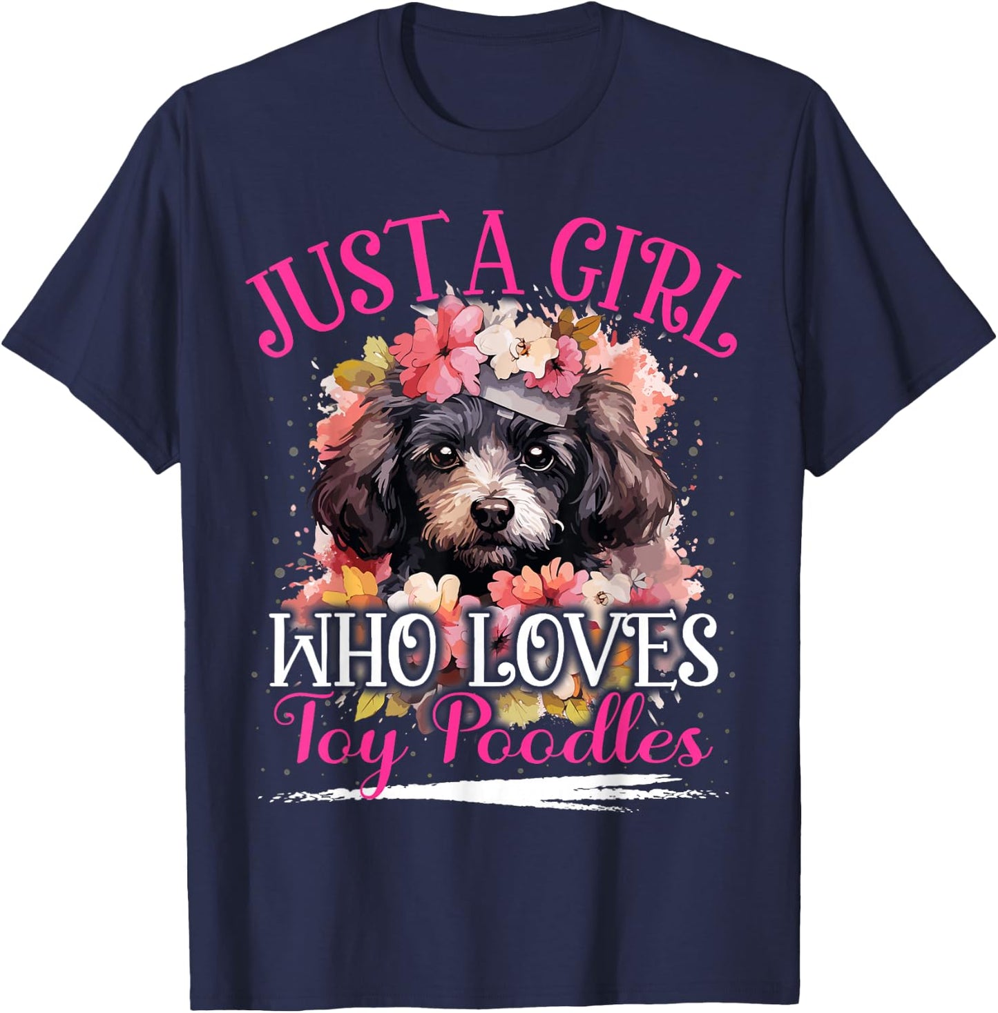Just A Girl Who Loves Toy Poodles Dog Girls T-Shirt - T-Shirt | Navy