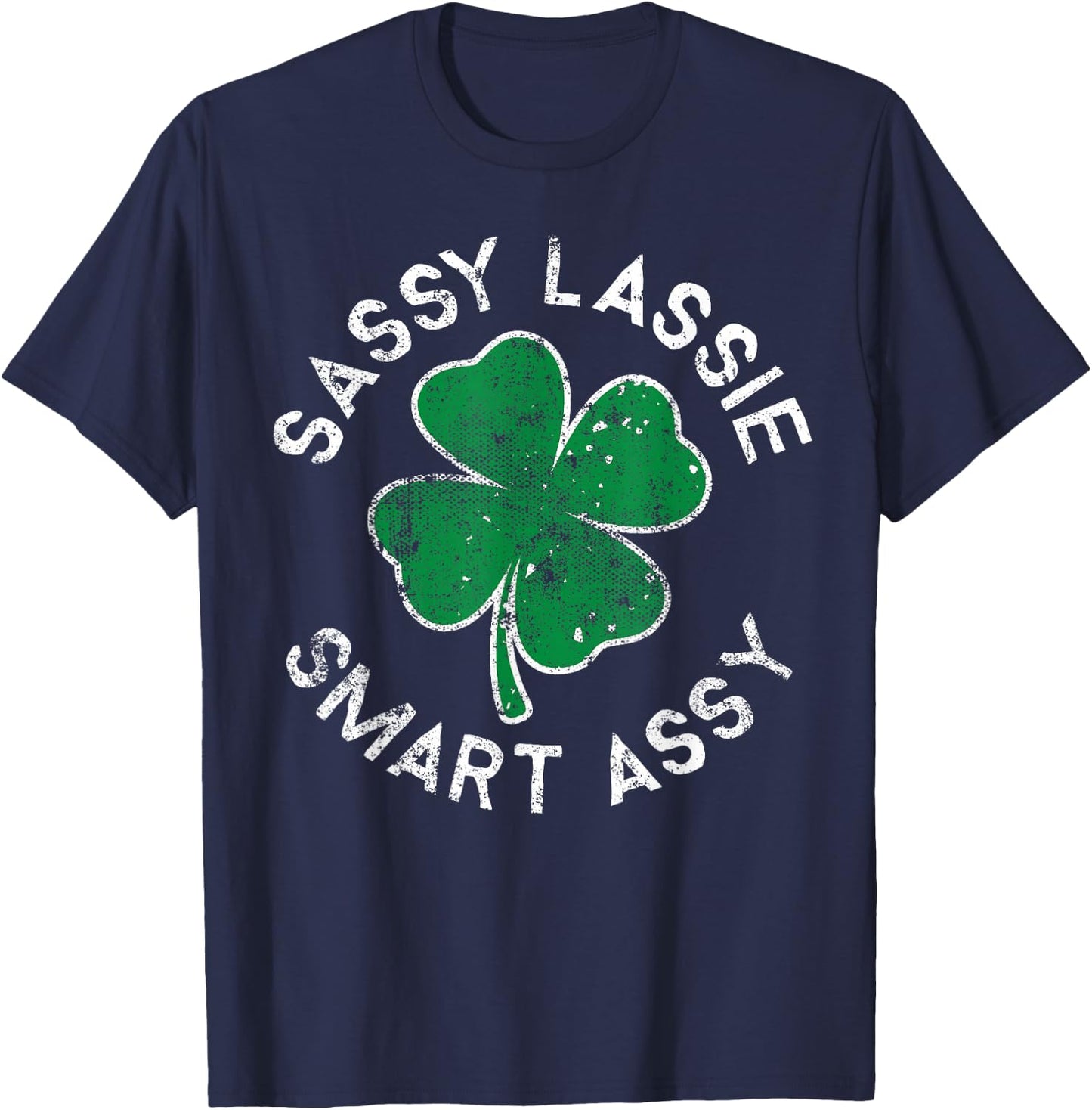 Sassy Lassie Smart Assy Lucky Clover St. Patrick's Day T-Shirt - T-Shirt | Navy