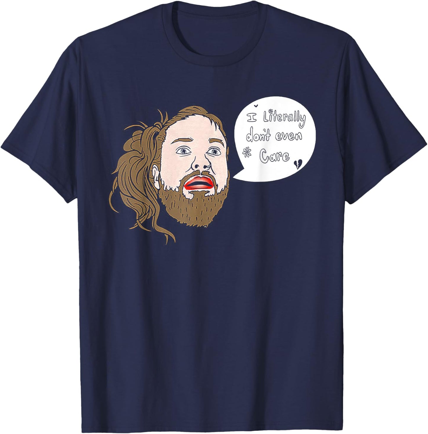 I Literally Don't Even Care T-Shirt - T-Shirt | Navy
