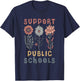 Support Public Schools Public Teacher School Protect Schools T-Shirt - T-Shirt | Navy