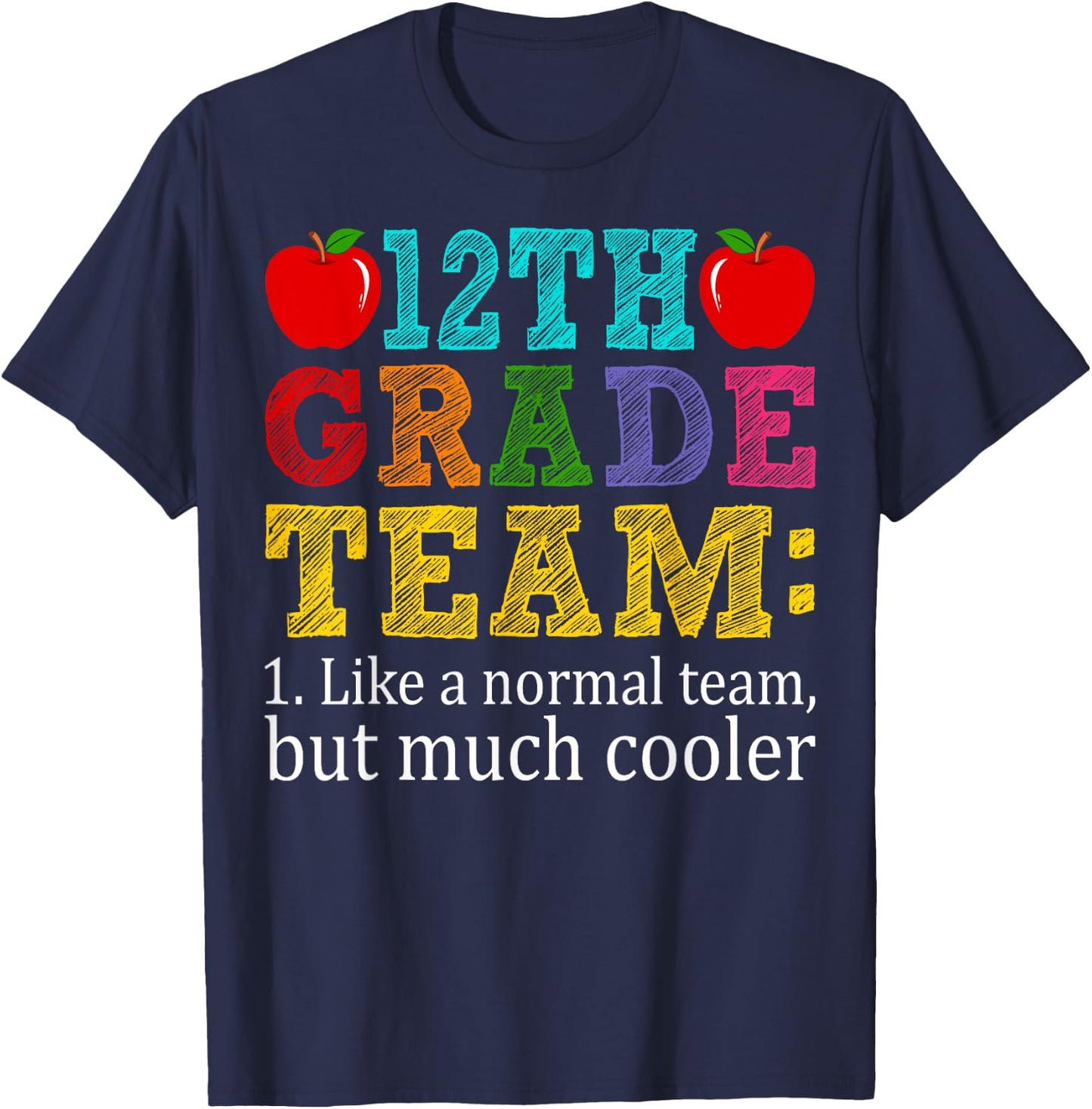 12th Grade Team Like A Normal Team But Cooler Twelfth Grade T-Shirt - T-Shirt | Navy