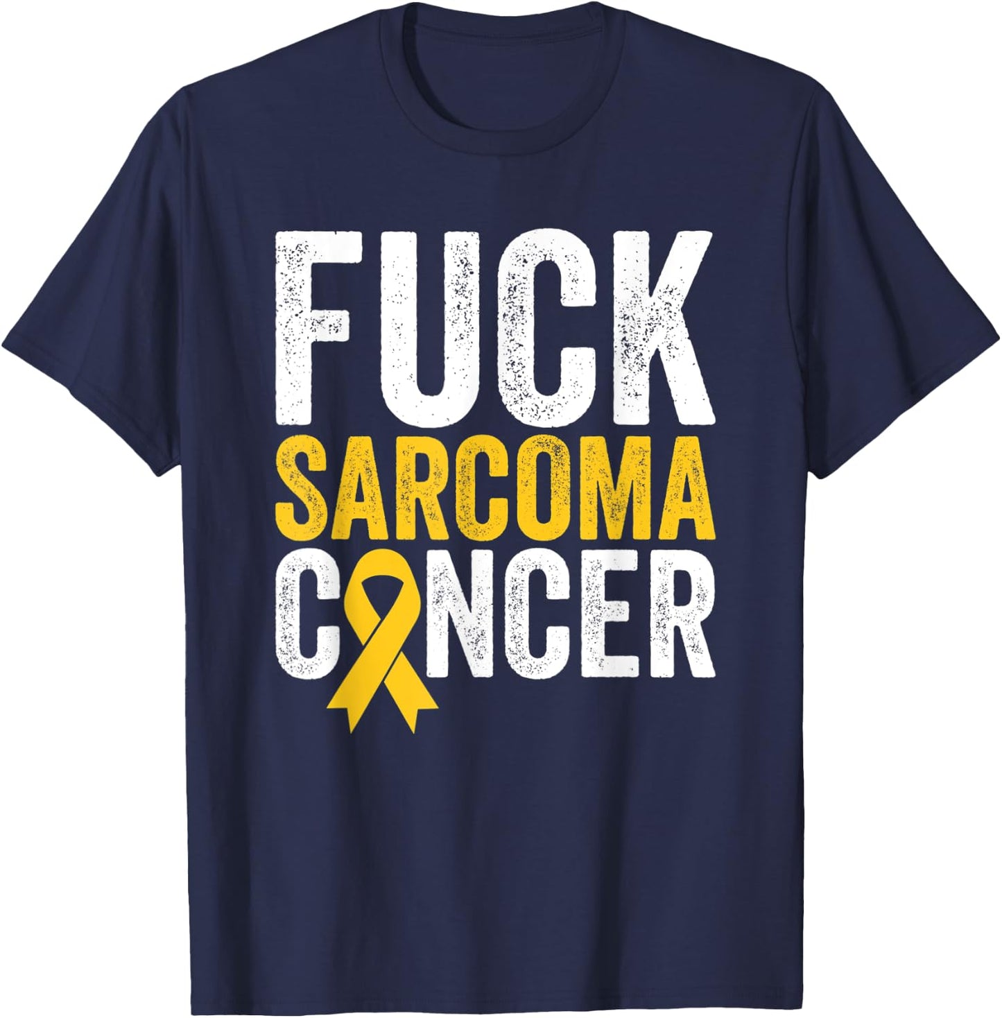 Sarcoma Cancer Awareness Sarcoma Cancer Fighter Survivor T-Shirt - T-Shirt | Navy