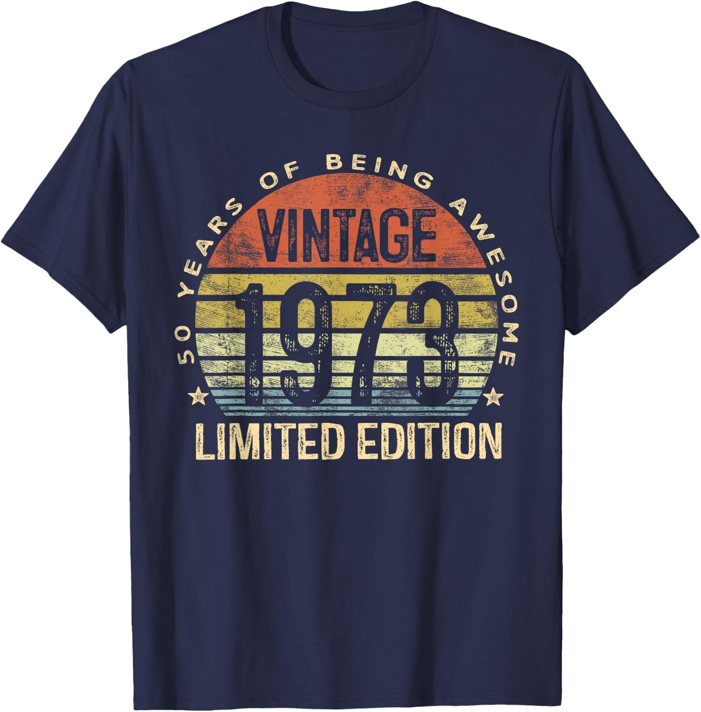 50 Year Old Gifts Vintage 1973 Limited Edition 50th Birthday T-Shirt - T-Shirt | Navy