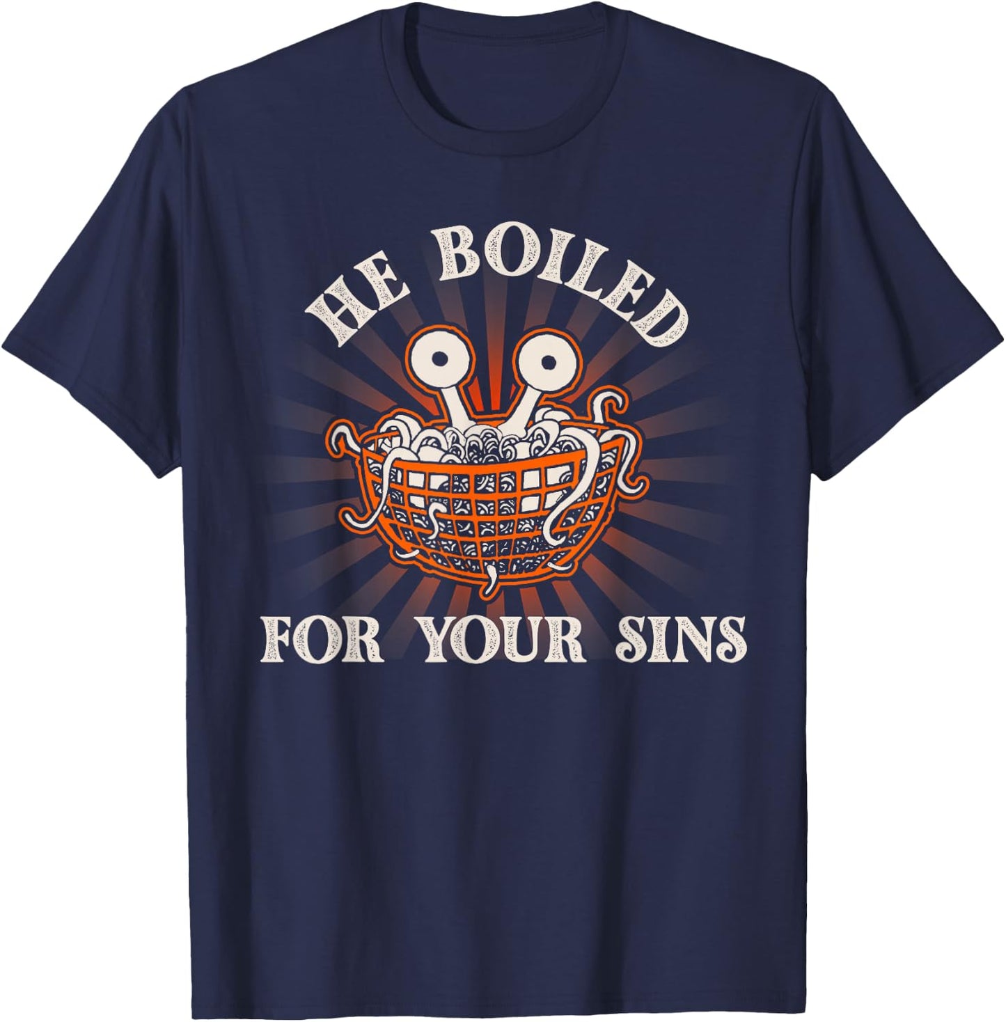He Boiled For Your Sins Pastafarian Flying Spaghetti Monster T-Shirt - T-Shirt | Navy
