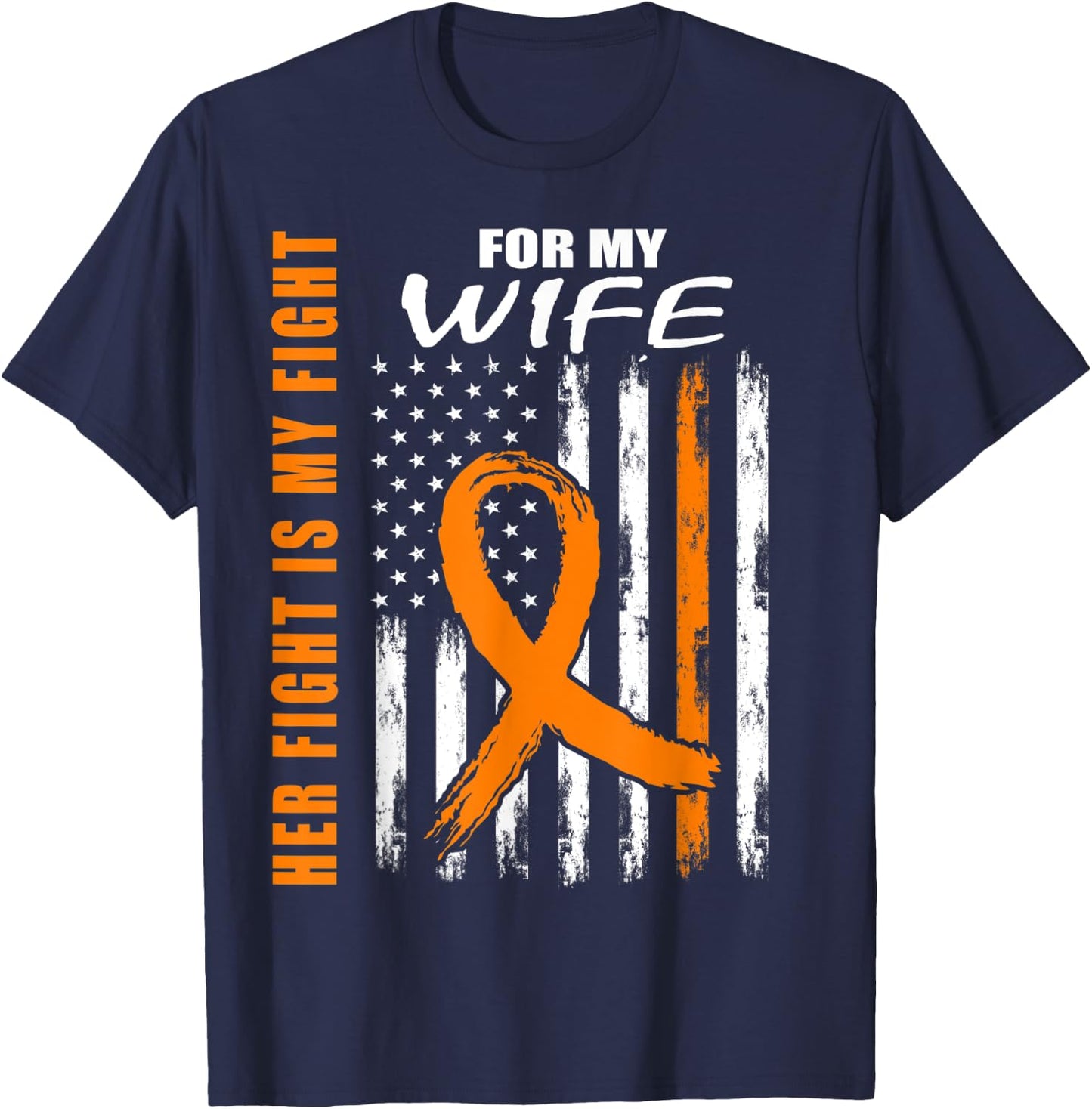 Her Fight Is My Fight Wife Leukemia Awareness USA Flag Gifts T-Shirt - T-Shirt | Navy