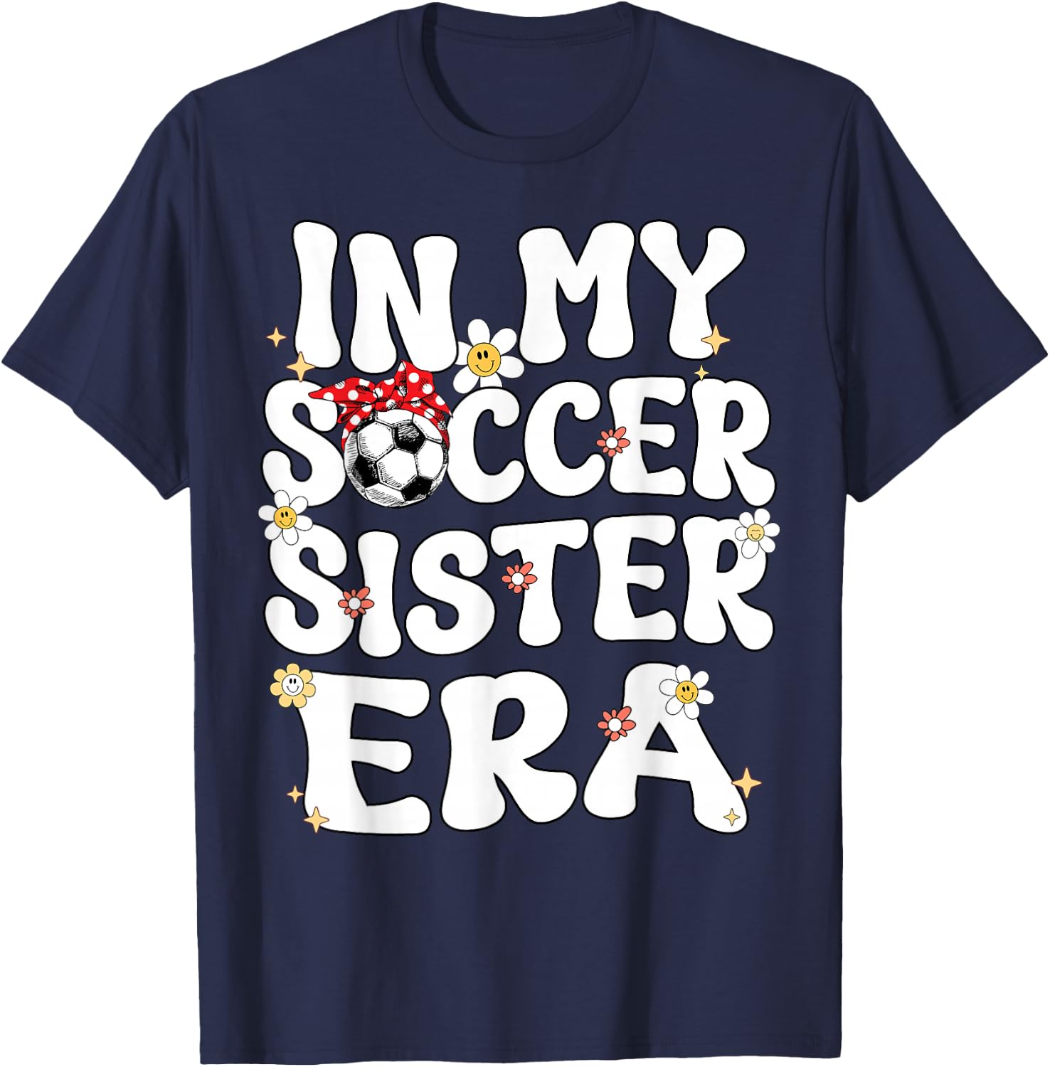 In My Soccer Sister Era Retro Groovy Soccer Sister Cute T-Shirt - T-Shirt | Navy