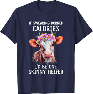 If Swearing Burned Calories I’d Be One Skinny Heifer Funny T-Shirt - T-Shirt | Navy