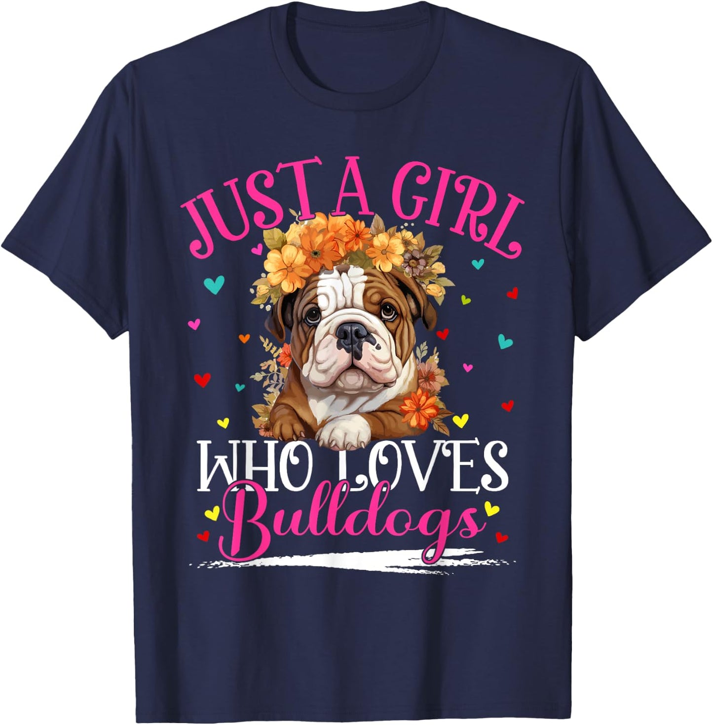 Just A Girl Who Loves Bulldogs Dog Girls T-Shirt - T-Shirt | Navy