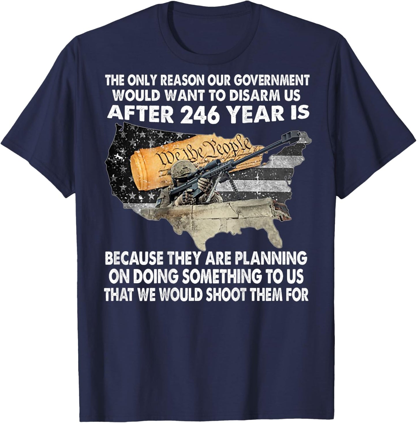 The Only Reason Our Government Would Want To Disarm -on back T-Shirt - T-Shirt | Navy