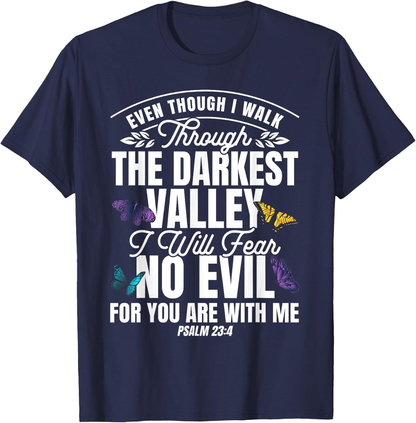 Christian Bible Verse Psalm 23:4 Flower Butterfly T-Shirt - T-Shirt | Navy