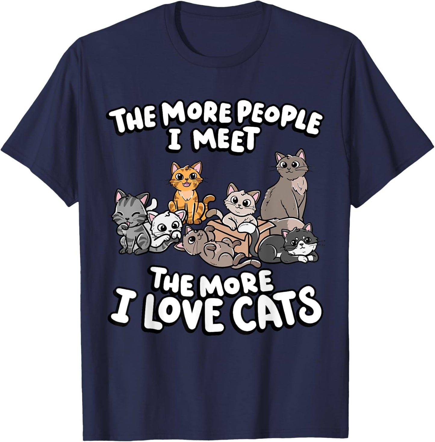 The More People I Meet The More I Love Kitten Lover Cat Men Women Girls Kids T-Shirt - T-Shirt | Navy