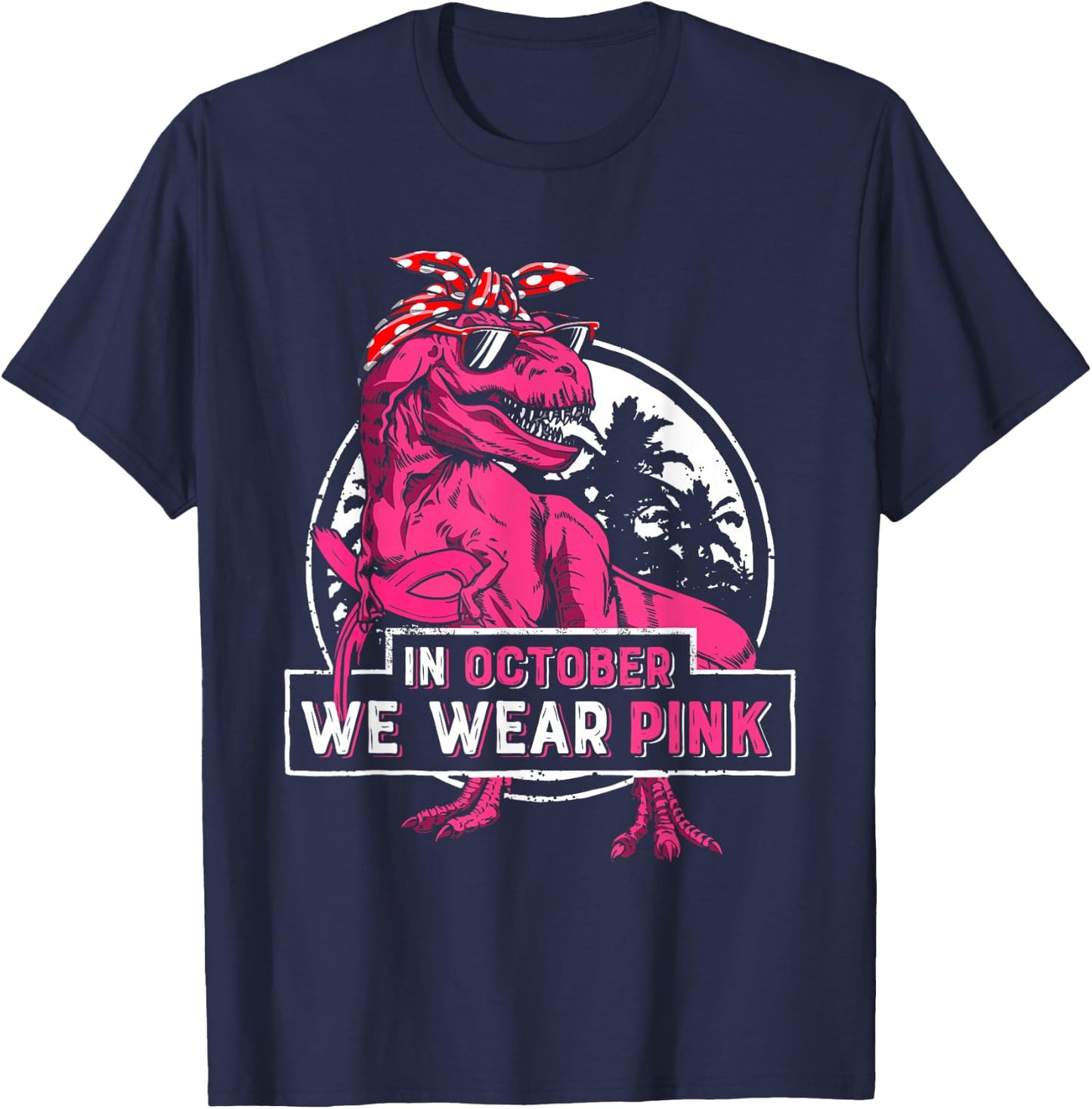 In October We Wear Pink Breast Cancer Trex Dino Women Girls T-Shirt - T-Shirt | Navy