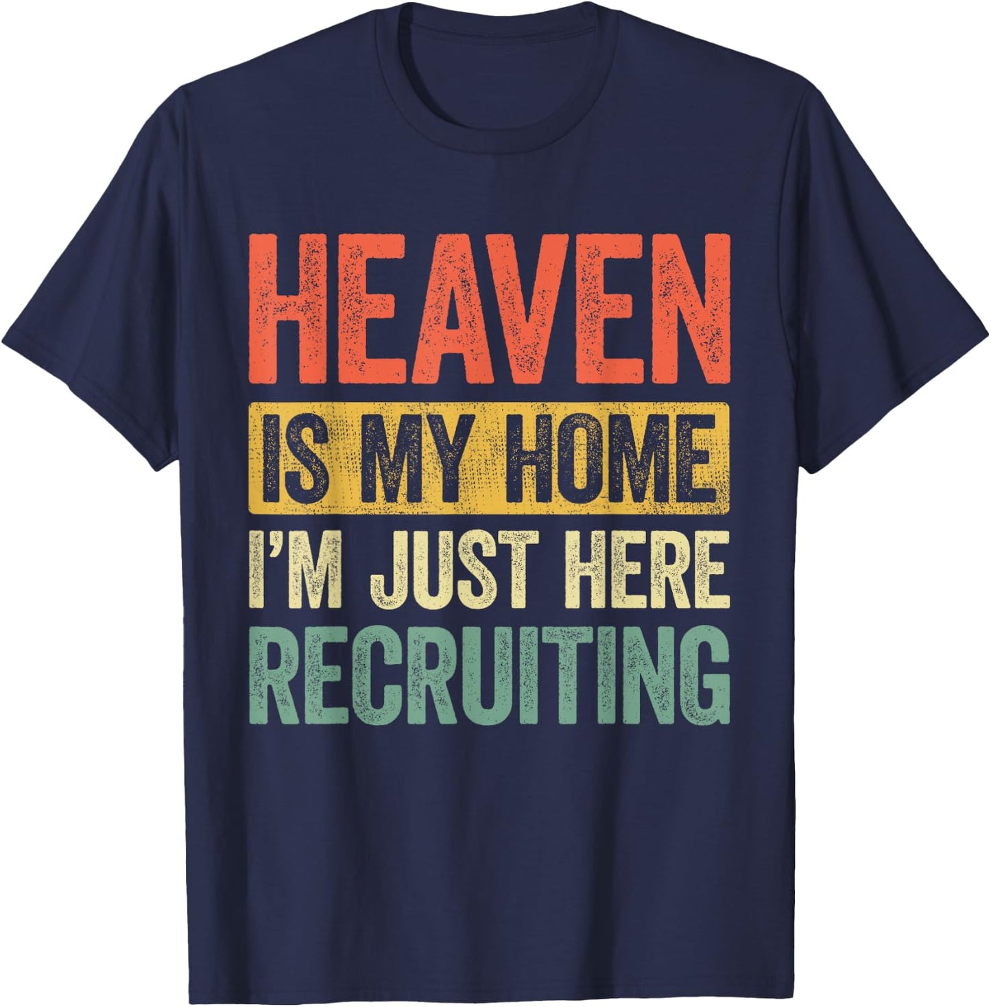 Heaven Is My Home Christian Religious Jesus T-Shirt - T-Shirt | Navy