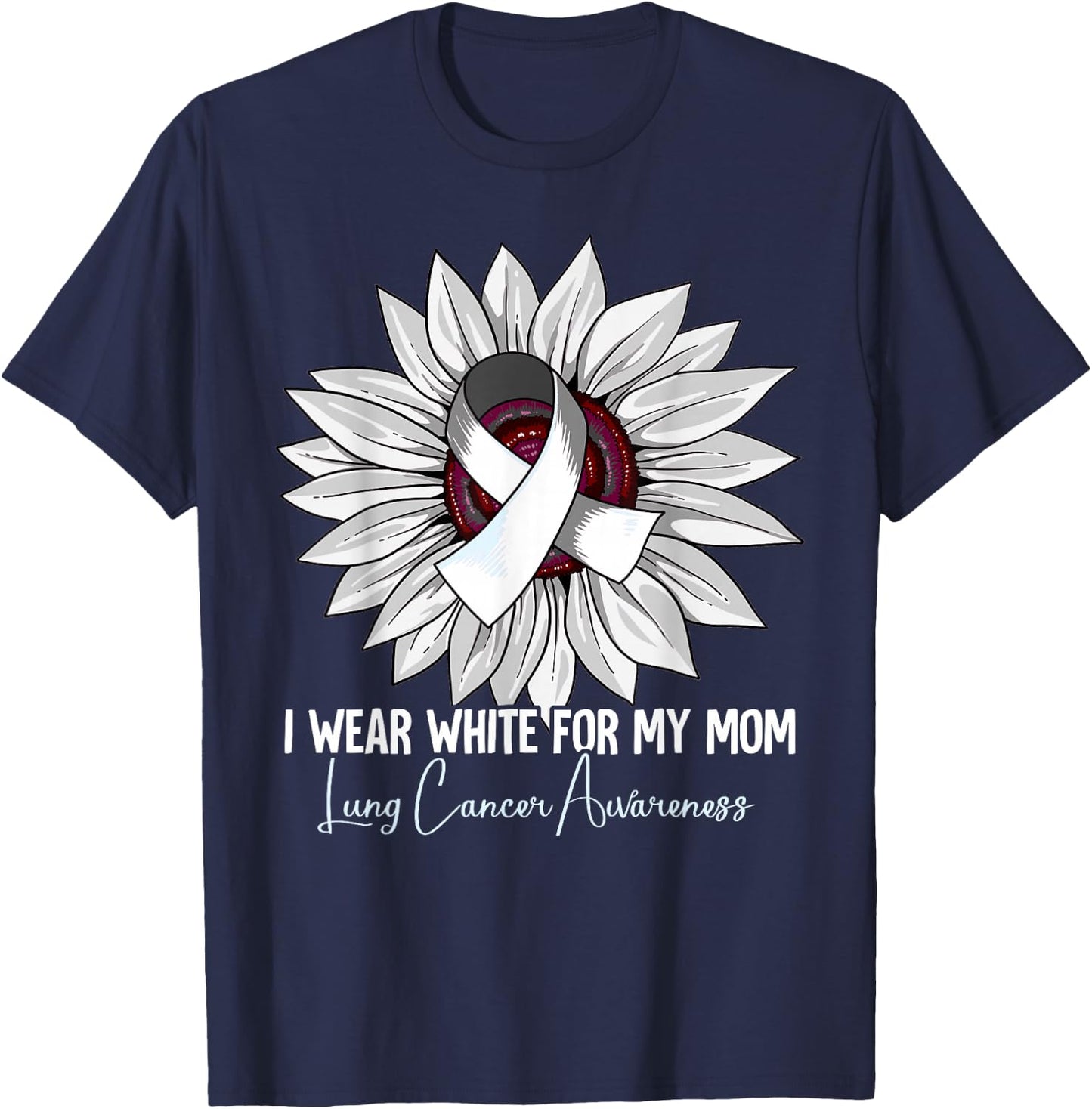 I Wear White For My Mom Lung Cancer Awareness T-Shirt - T-Shirt | Navy