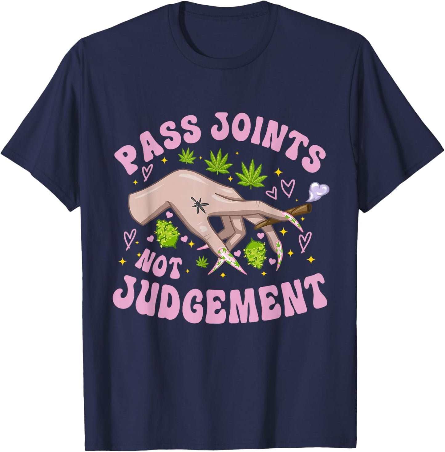 Pass Joints Not Judgement Legalize Weed Quote T-Shirt - T-Shirt | Navy
