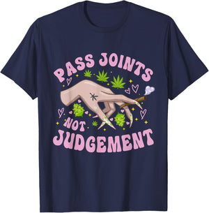 Pass Joints Not Judgement Legalize Weed Quote T-Shirt - T-Shirt | Navy