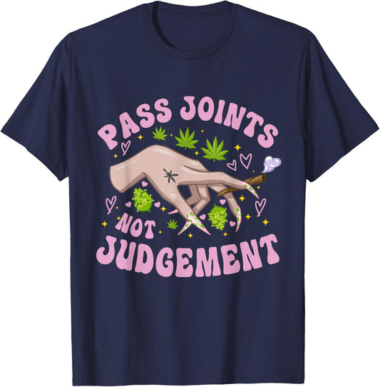 Pass Joints Not Judgement Legalize Weed Quote T-Shirt - T-Shirt | Navy