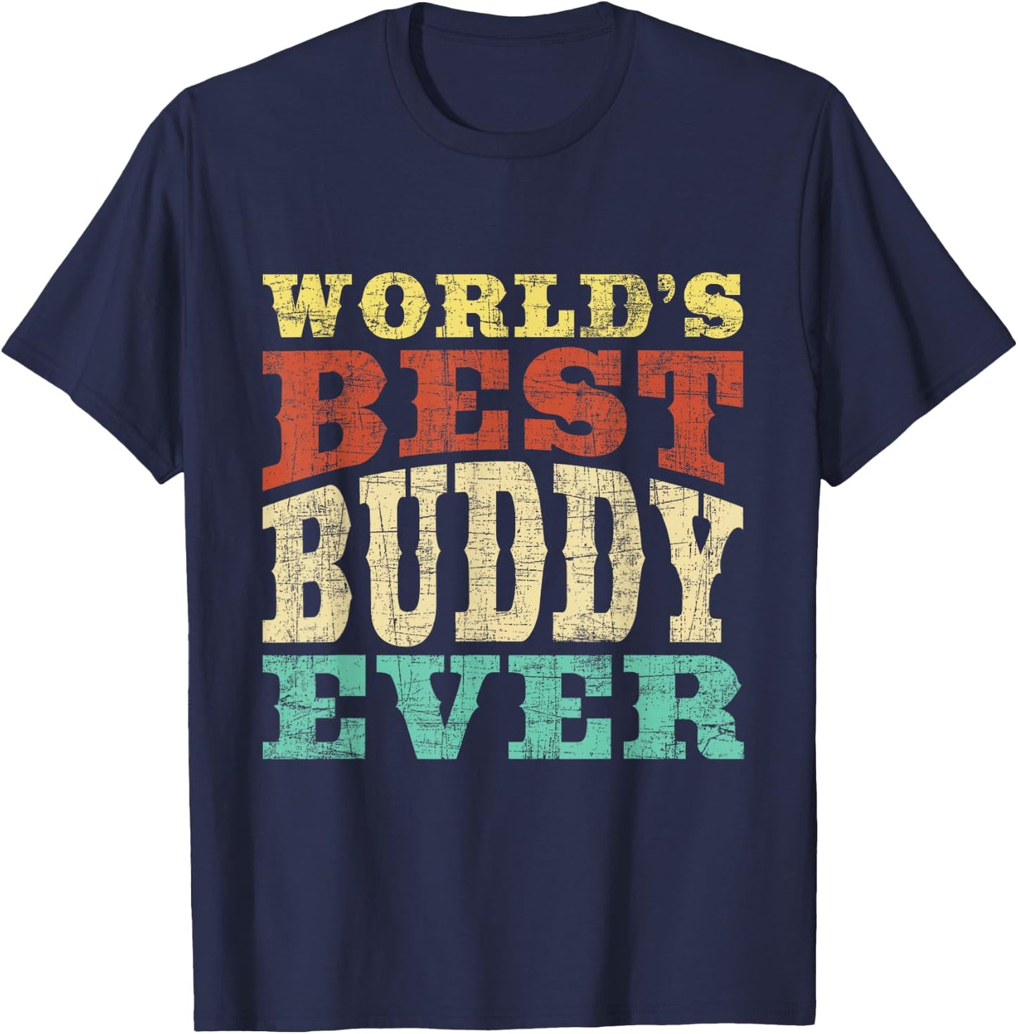 World's Best Buddy Ever - Buddies BFF T-Shirt - T-Shirt | Navy